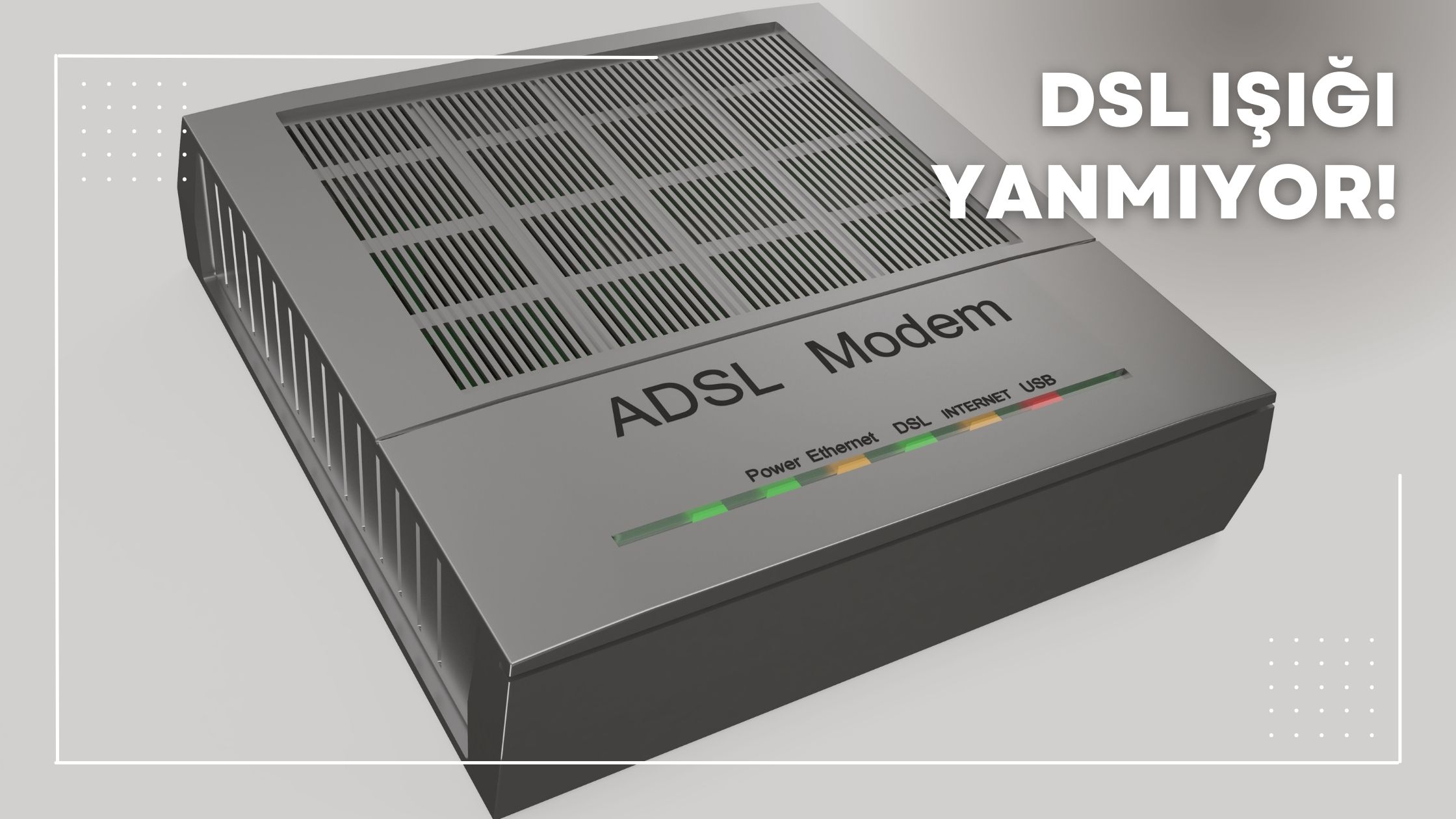 DSL Işığı Yanmıyor
