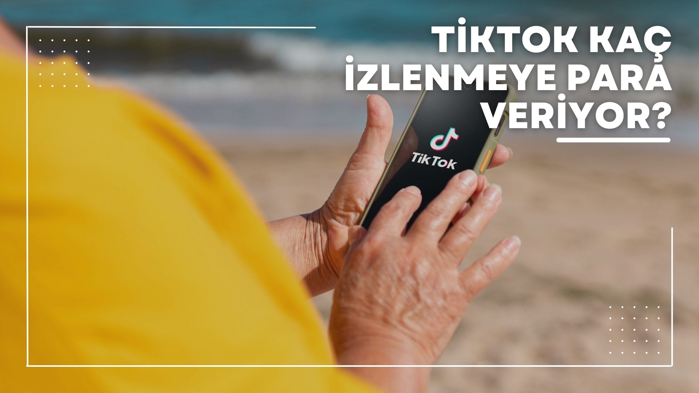 Tiktok Kaç İzlenmeye Para Veriyor