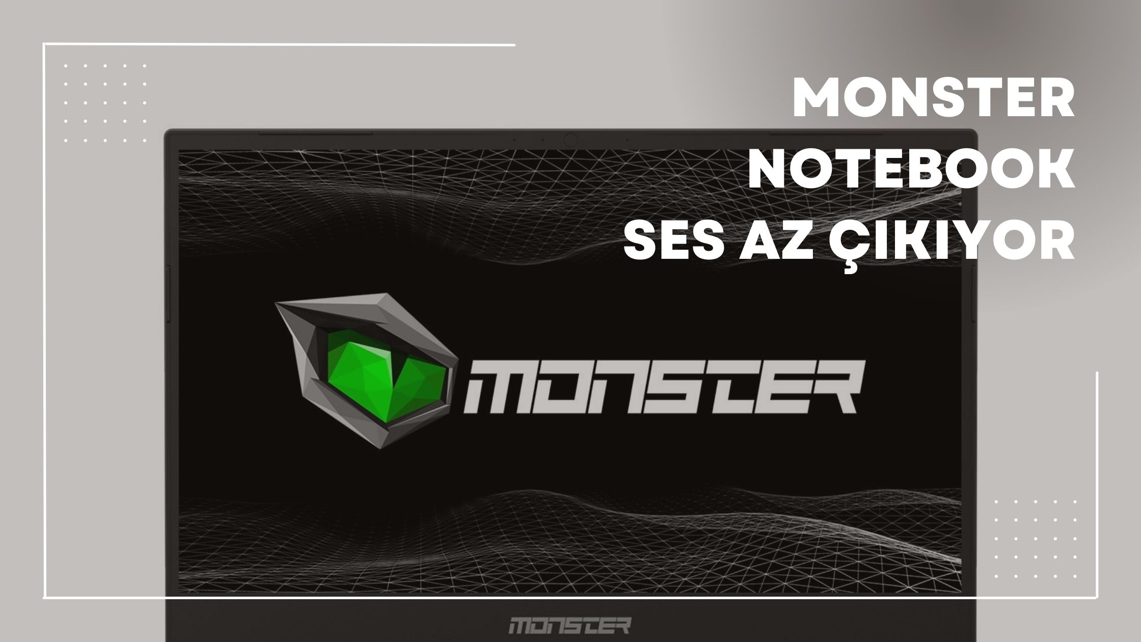 Monster Notebook Ses Az Çıkıyor