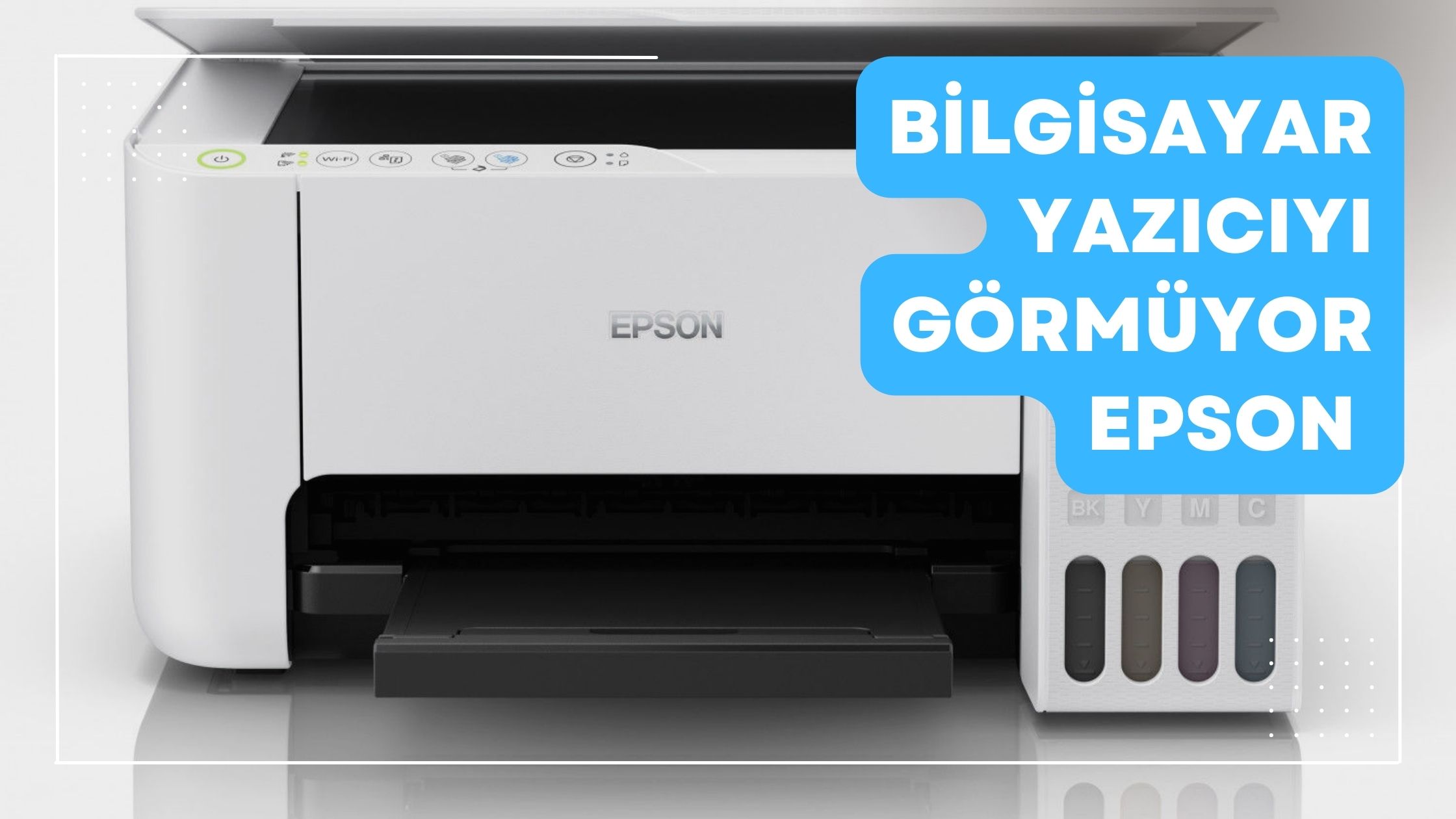 bilgisayar yazıcıyı görmüyor epson