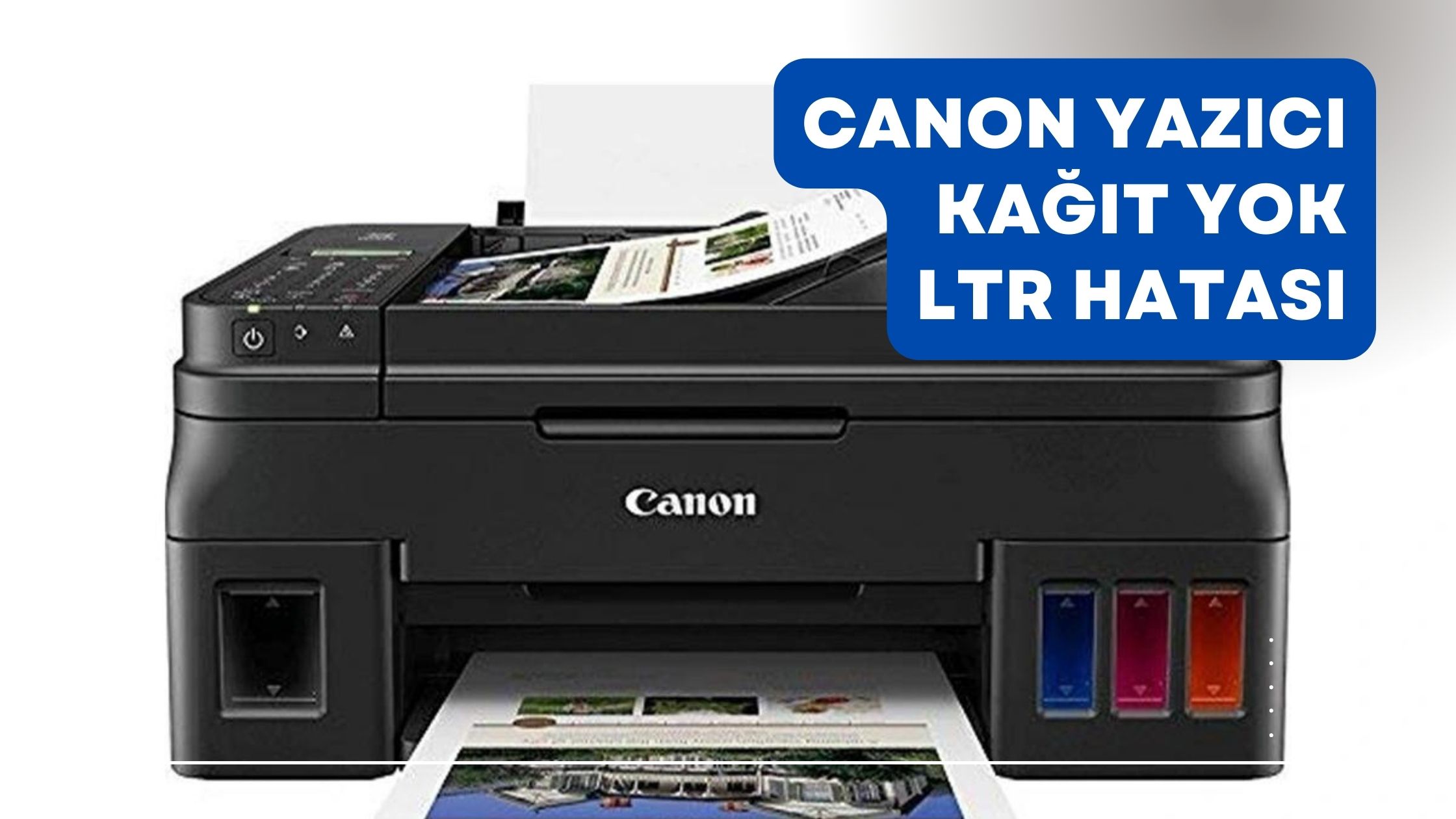 Canon Yazıcı Kağıt Yok ltr Hatası