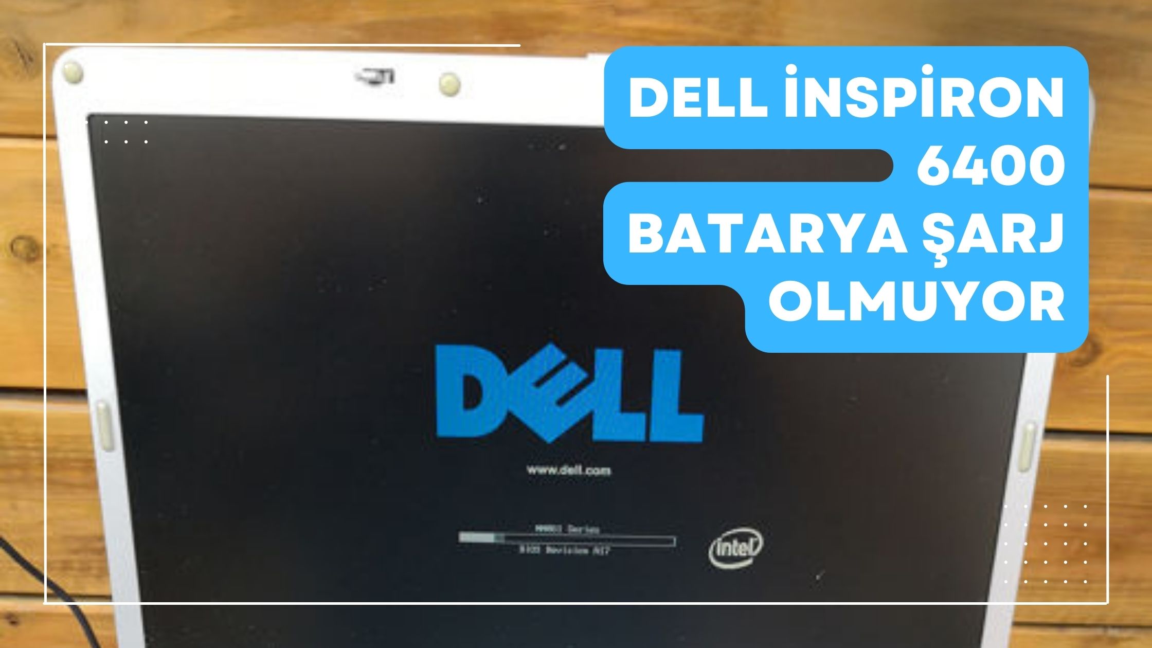 Dell İnspiron 6400 Batarya Şarj Olmuyor