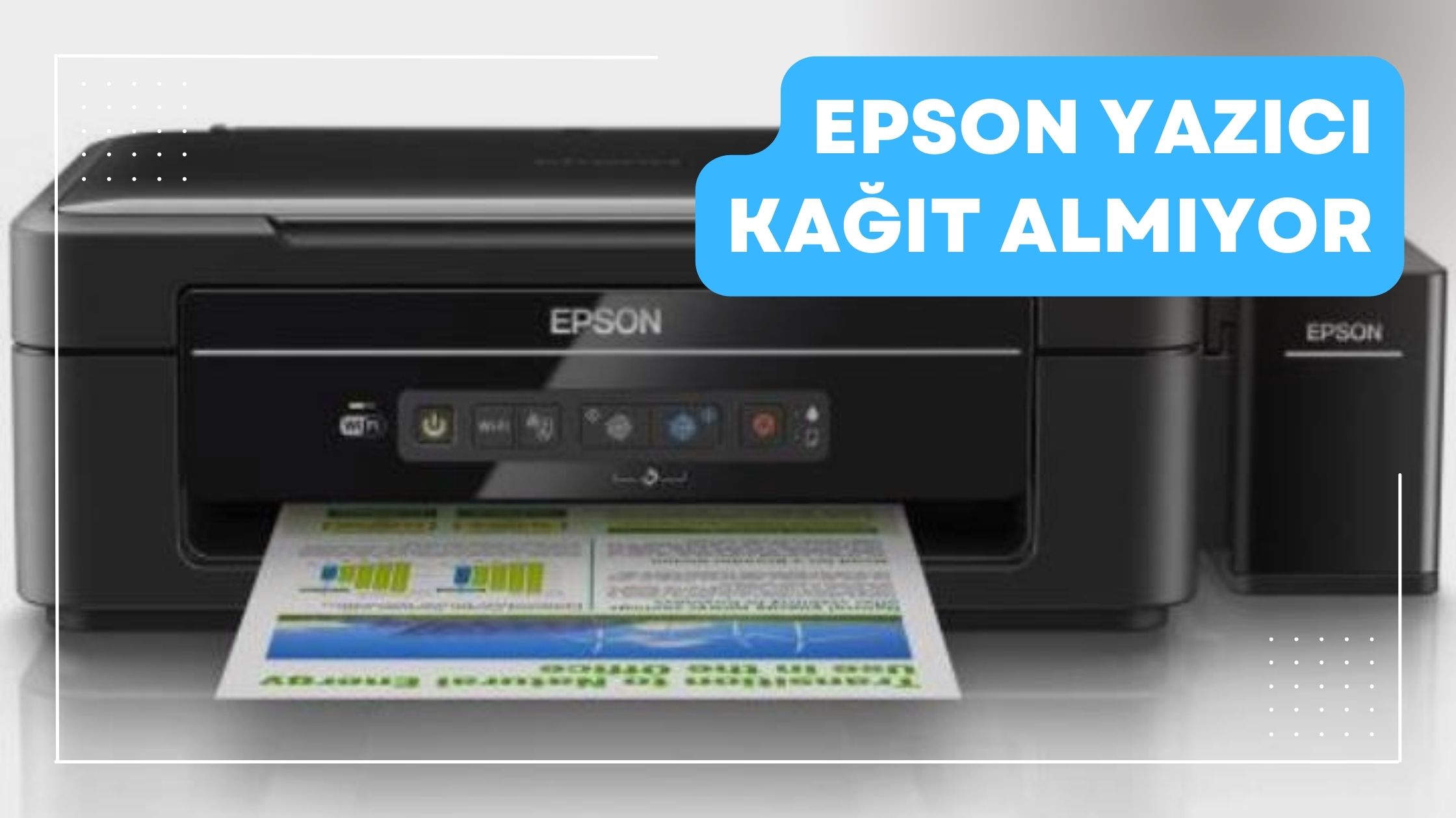 Epson Yazıcı Kağıt Almıyor