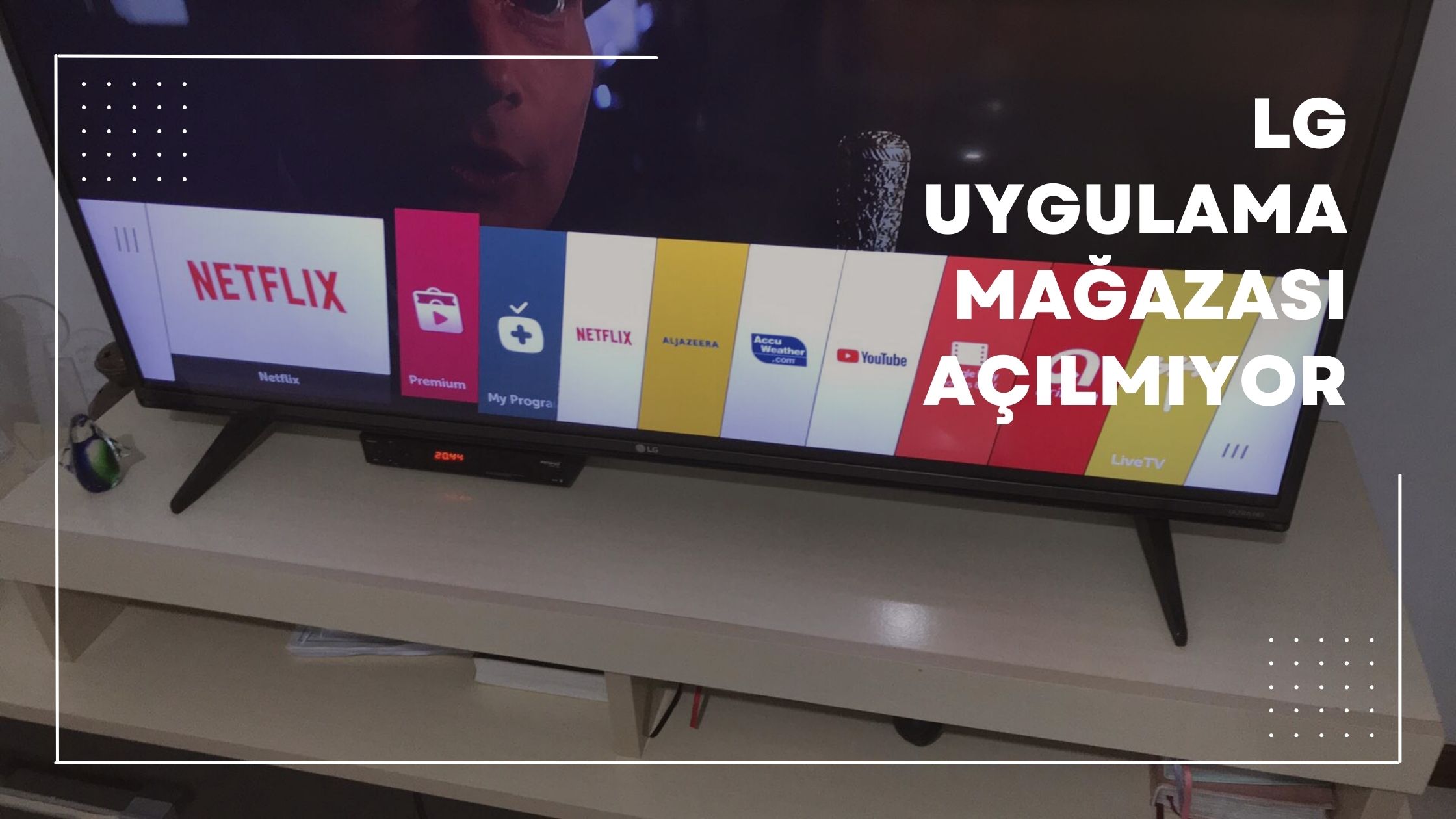 Lg Uygulama Mağazası Açılmıyor
