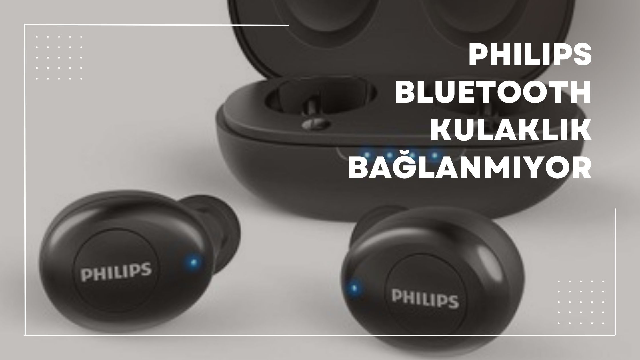 Philips Bluetooth Kulaklık Bağlanmıyor