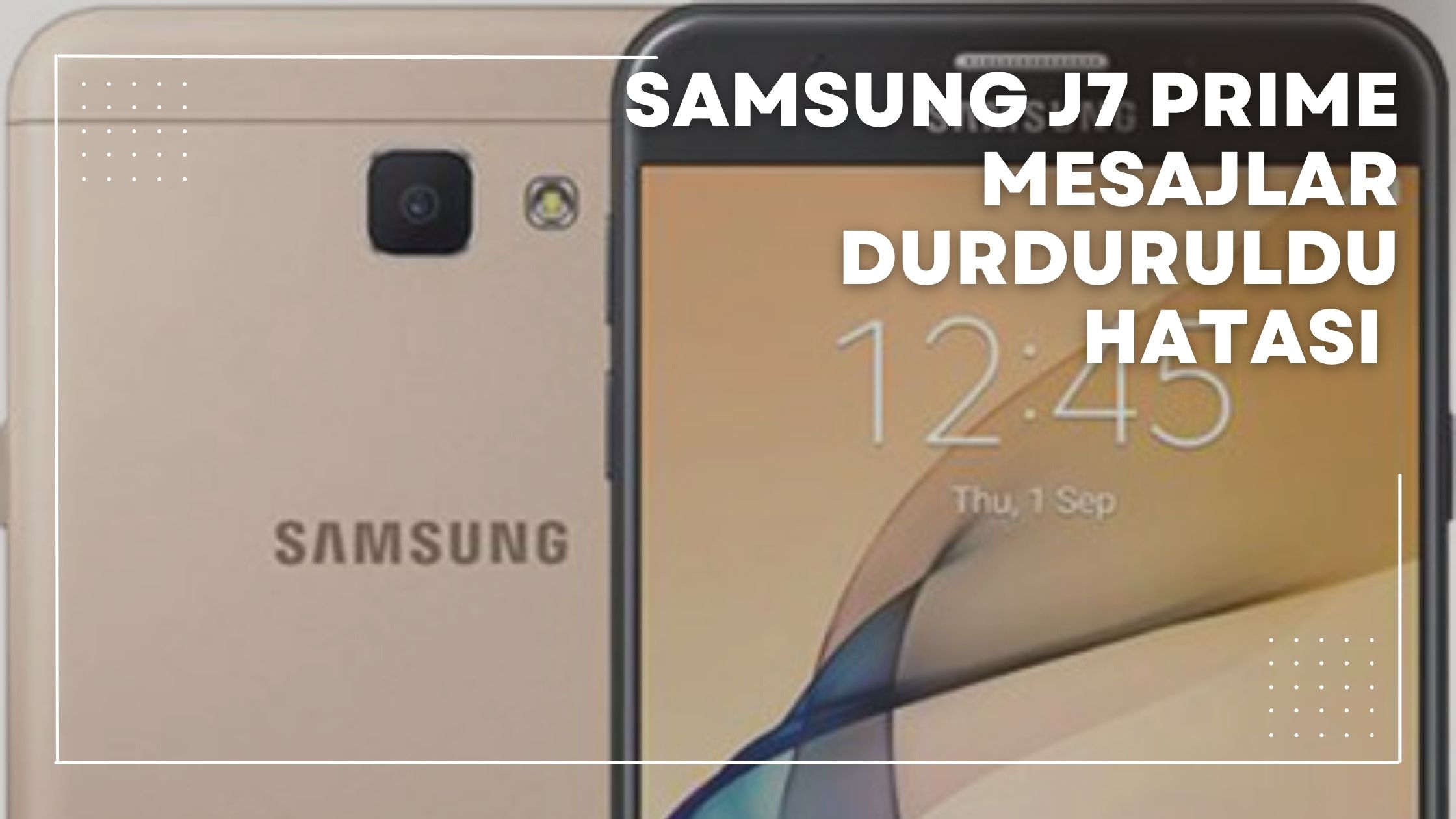 Samsung j7 Prime Mesajlar Durduruldu Hatası