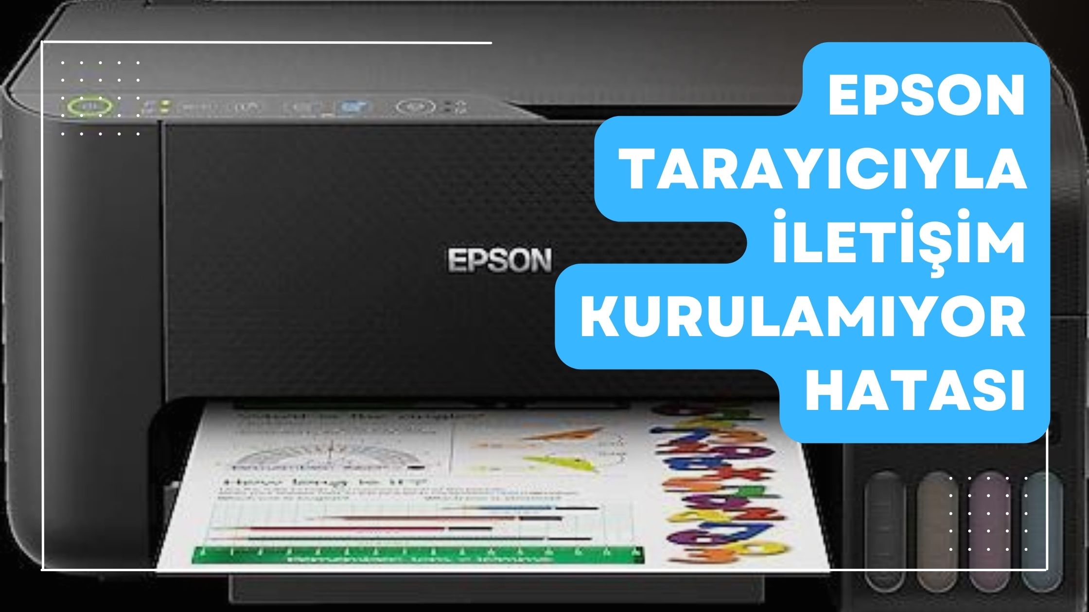 Tarayıcıyla İletişim Kurulamıyor Hatası Epson