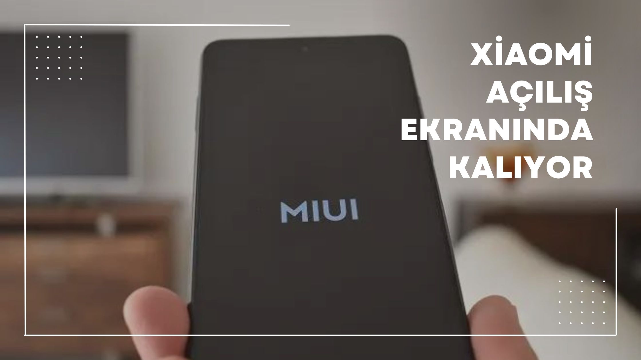 Xiaomi Açılış Ekranında Kalıyor
