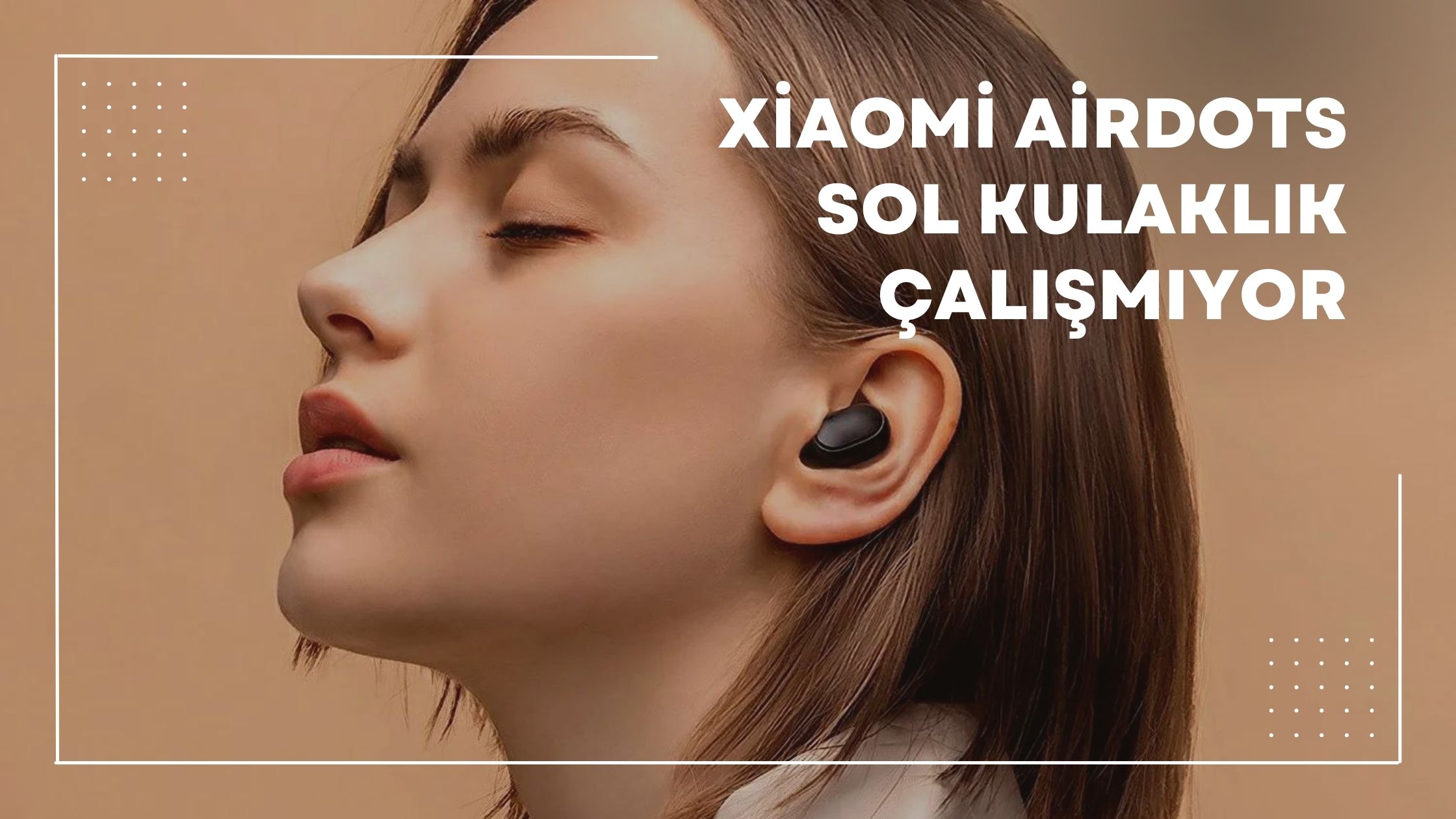 Xiaomi Airdots Sol Kulaklık Çalışmıyor