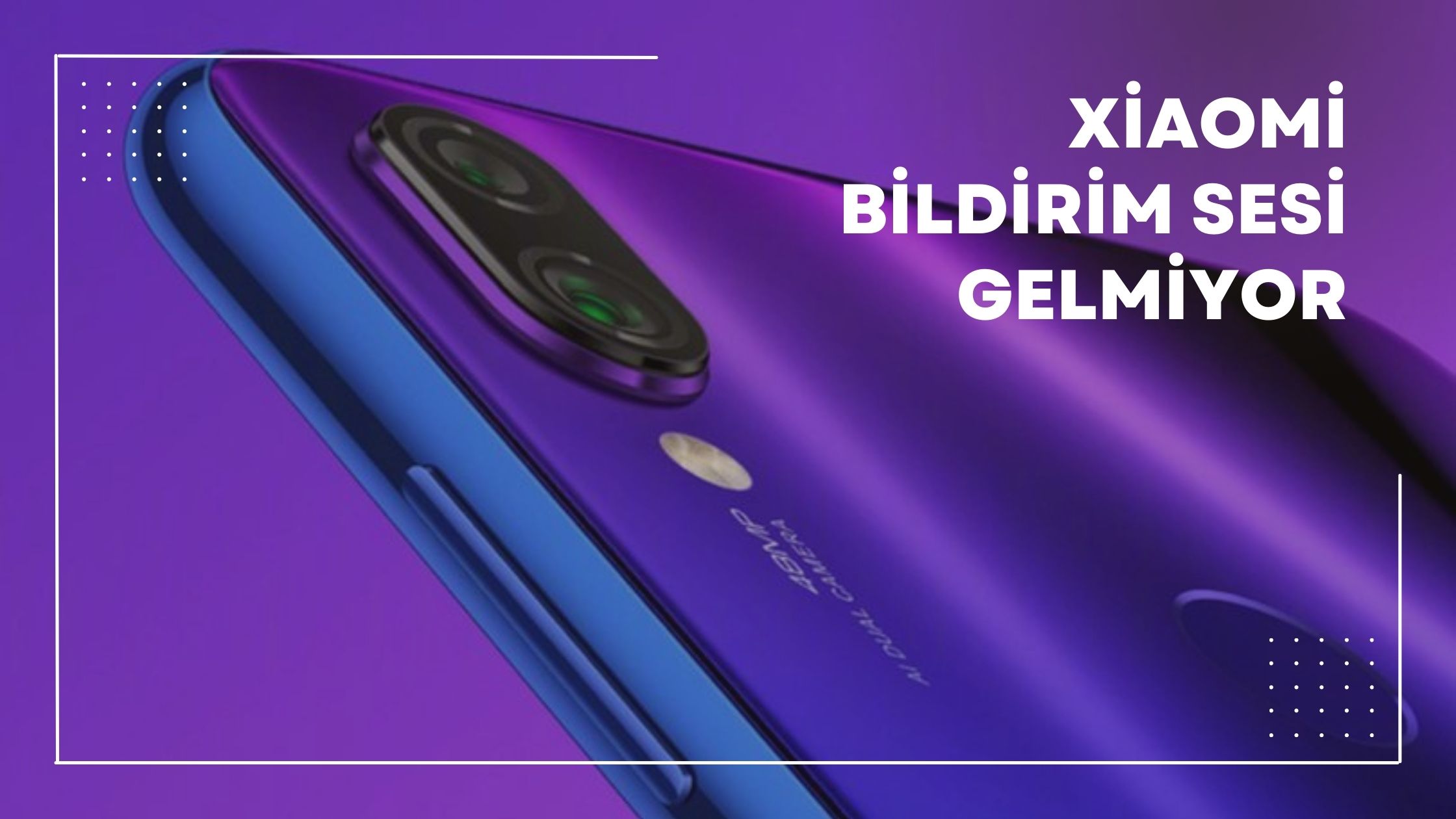 Xiaomi Bildirim Sesi Gelmiyor