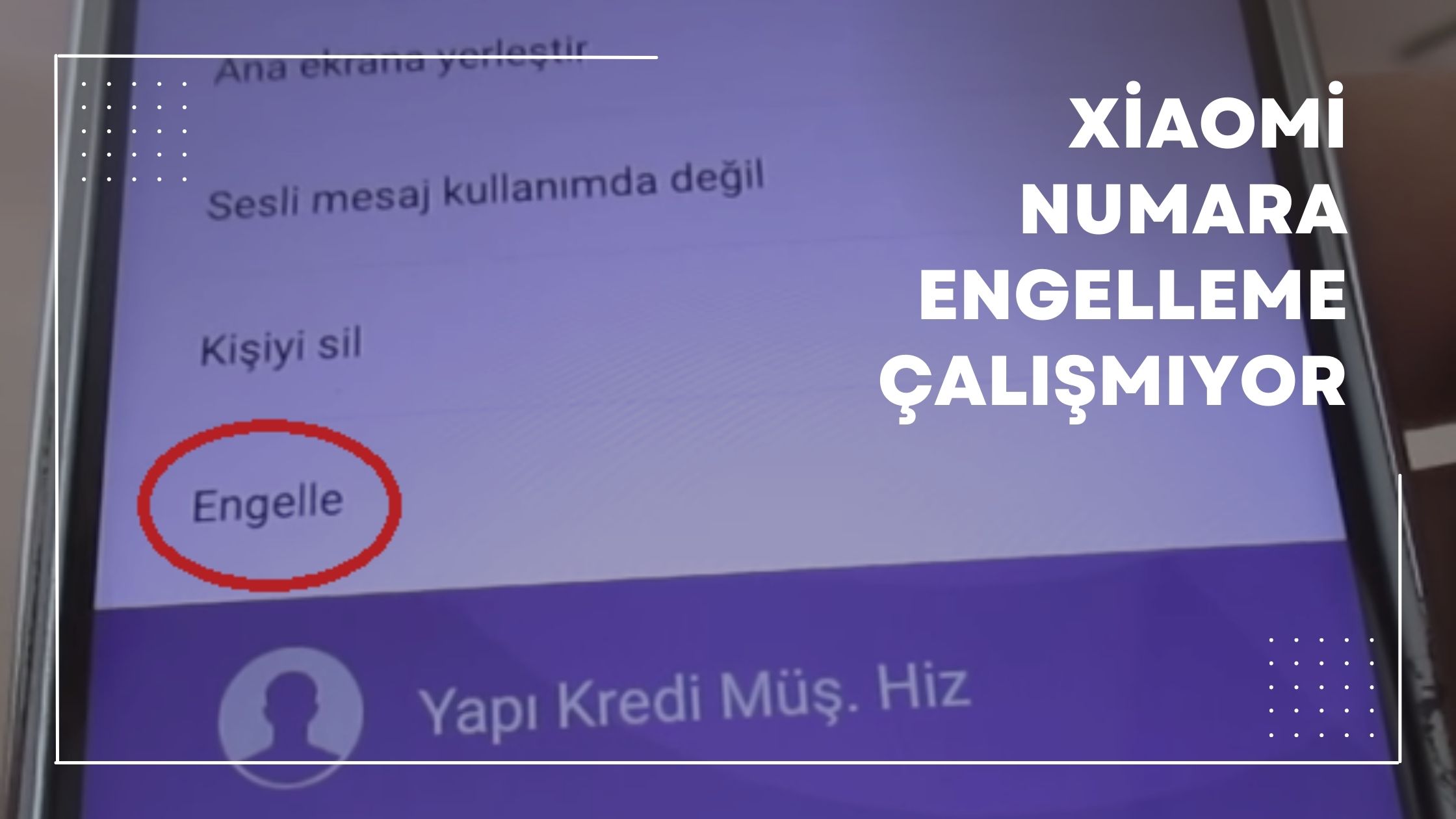 Xiaomi Numara Engelleme Çalışmıyor
