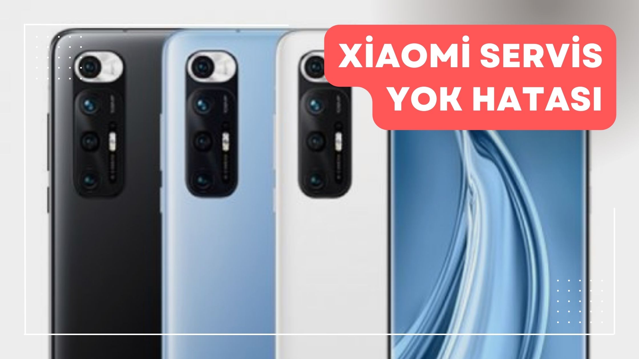 Xiaomi Servis Yok Hatası