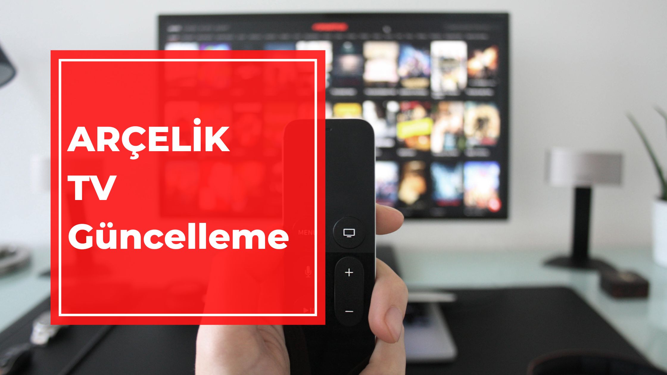 Arçelik TV Güncelleme