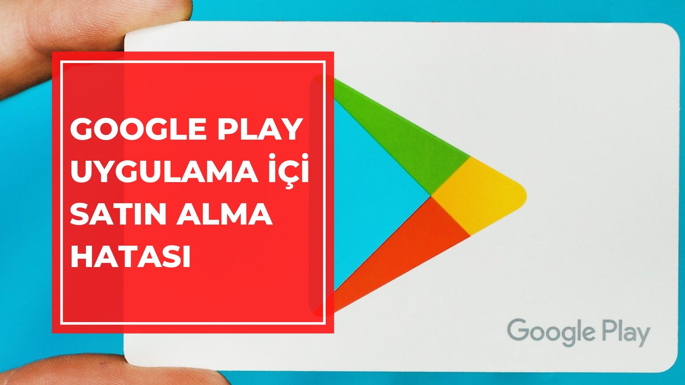 Google Play Uygulama İçi Satın Alma Hatası