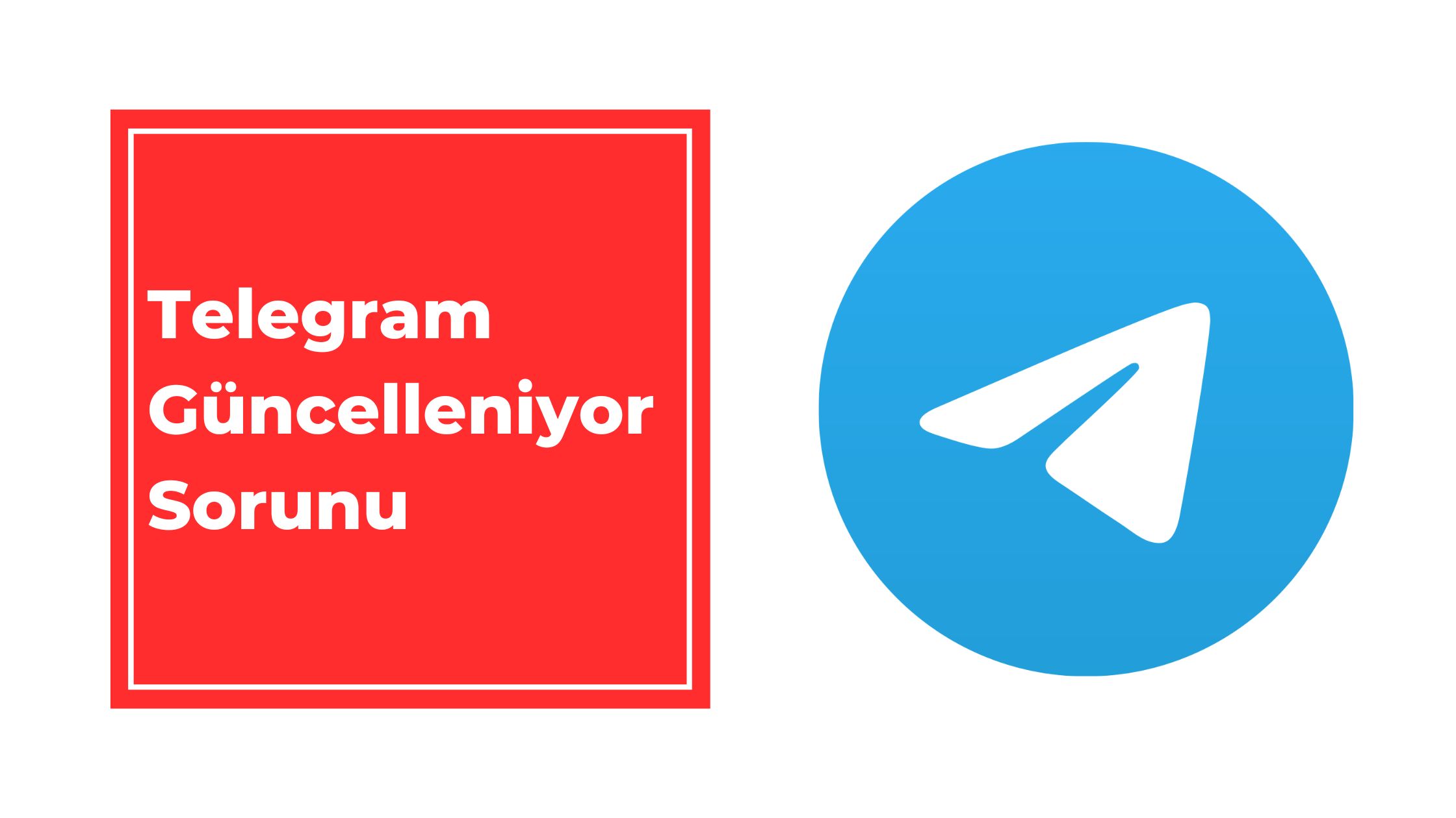 Telegram Güncelleniyor Sorunu