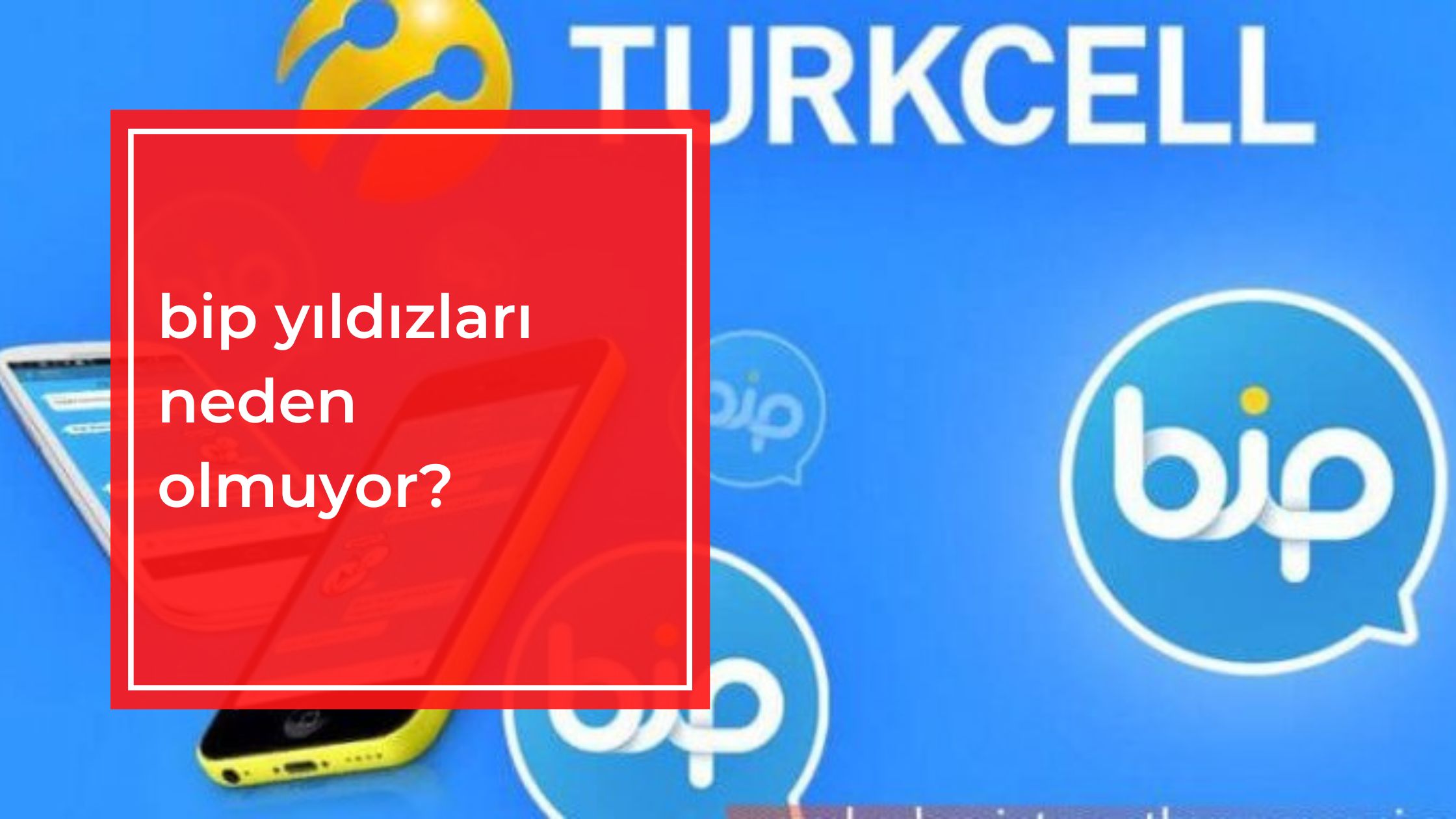 BİP Yıldızları Neden Olmuyor?