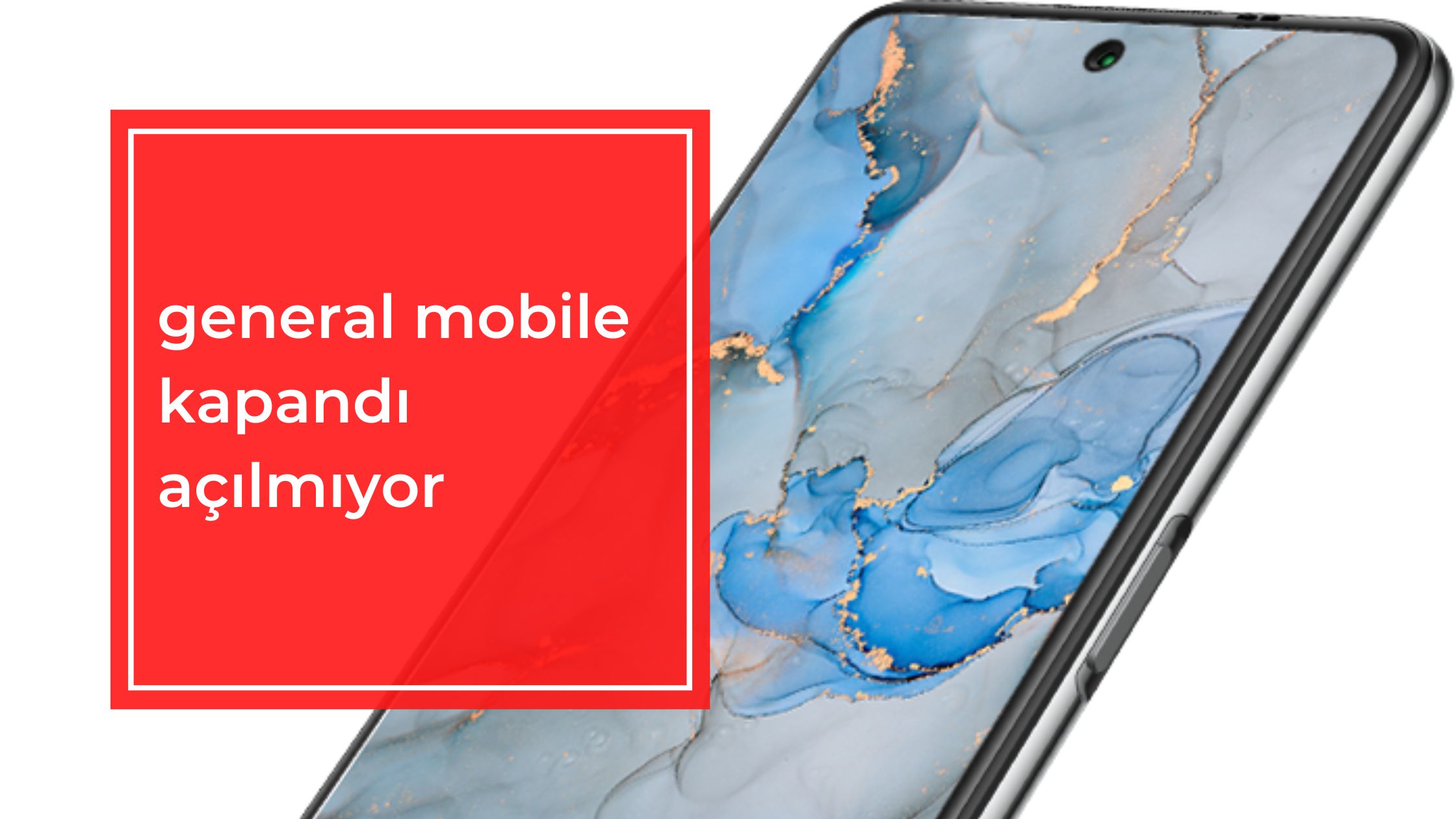 General Mobile Kapandı Açılmıyor
