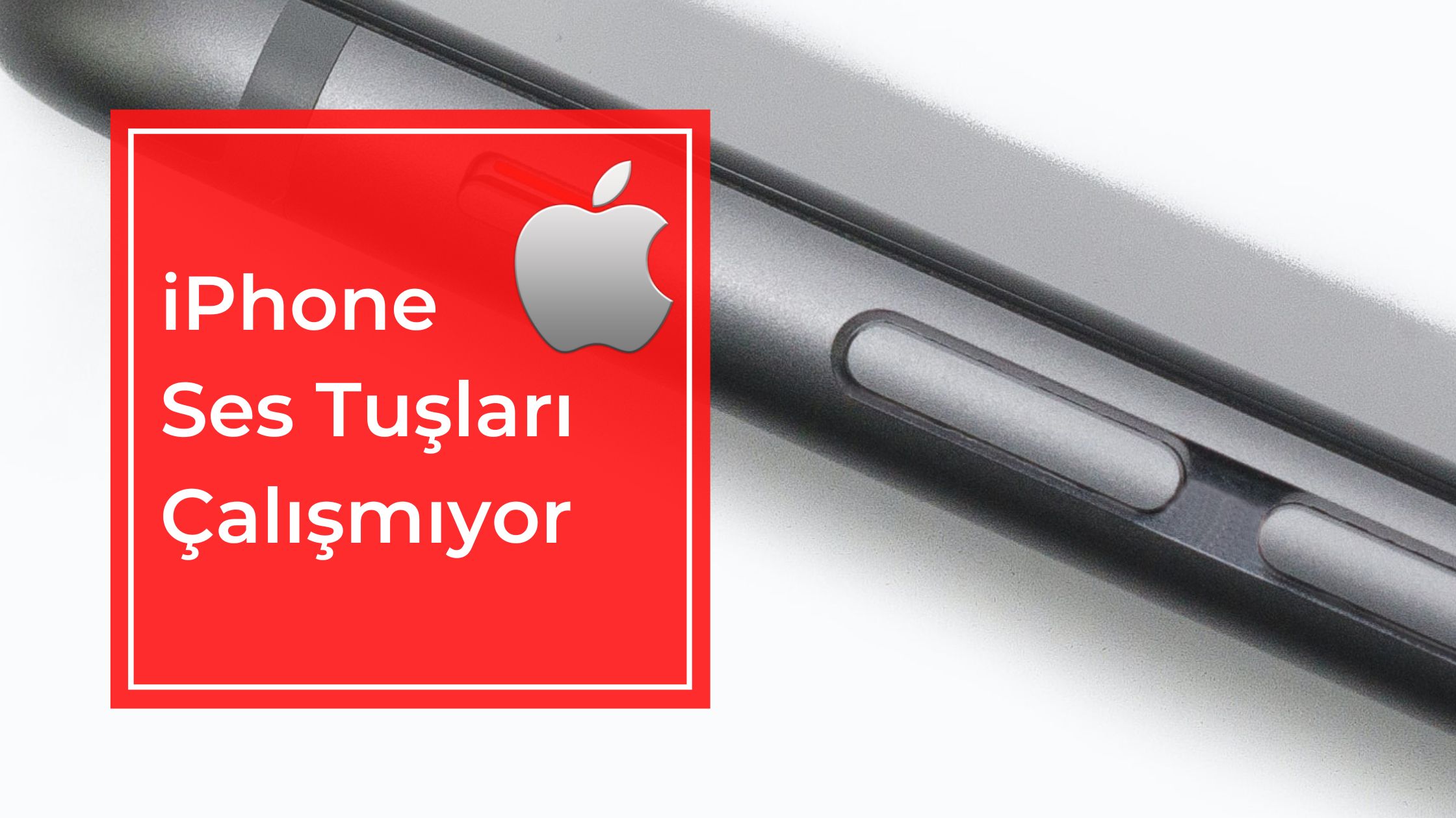 iPhone Ses Tuşları Çalışmıyor