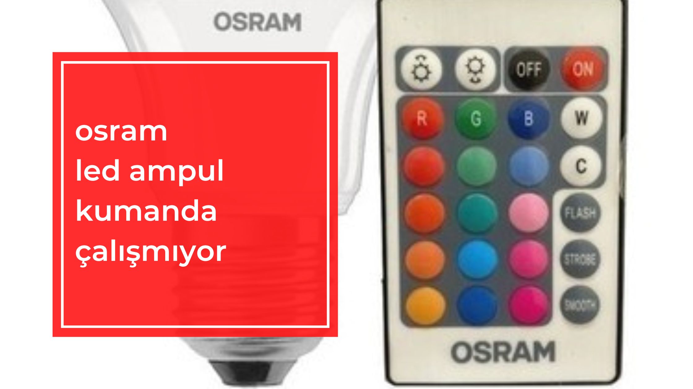Osram Led Ampul Kumanda Çalışmıyor