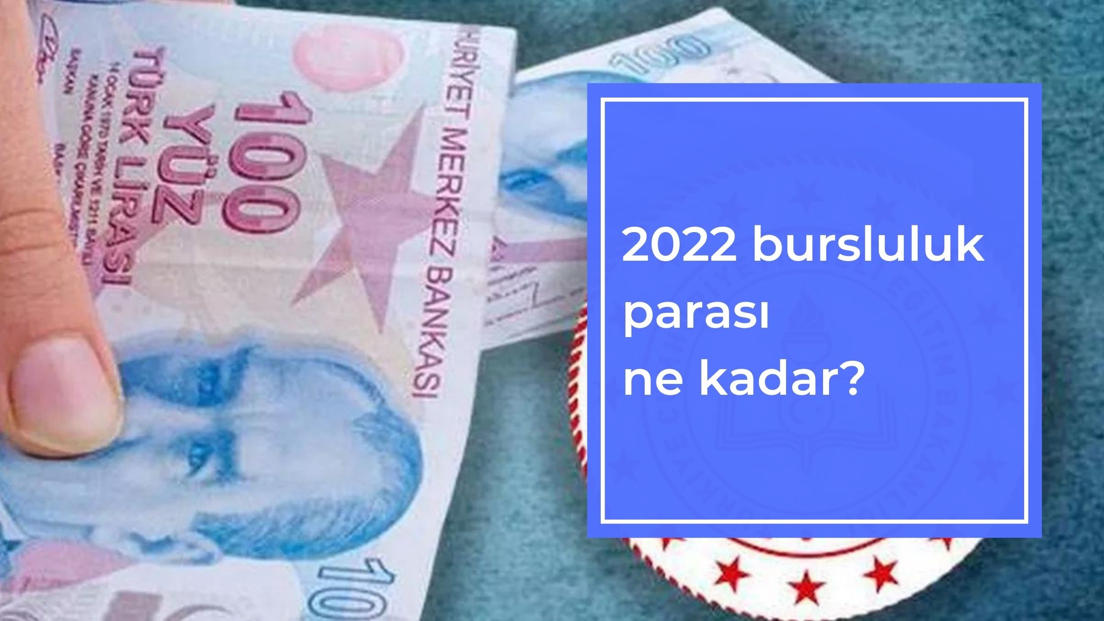 2022 Bursluluk Parası Ne Kadar?
