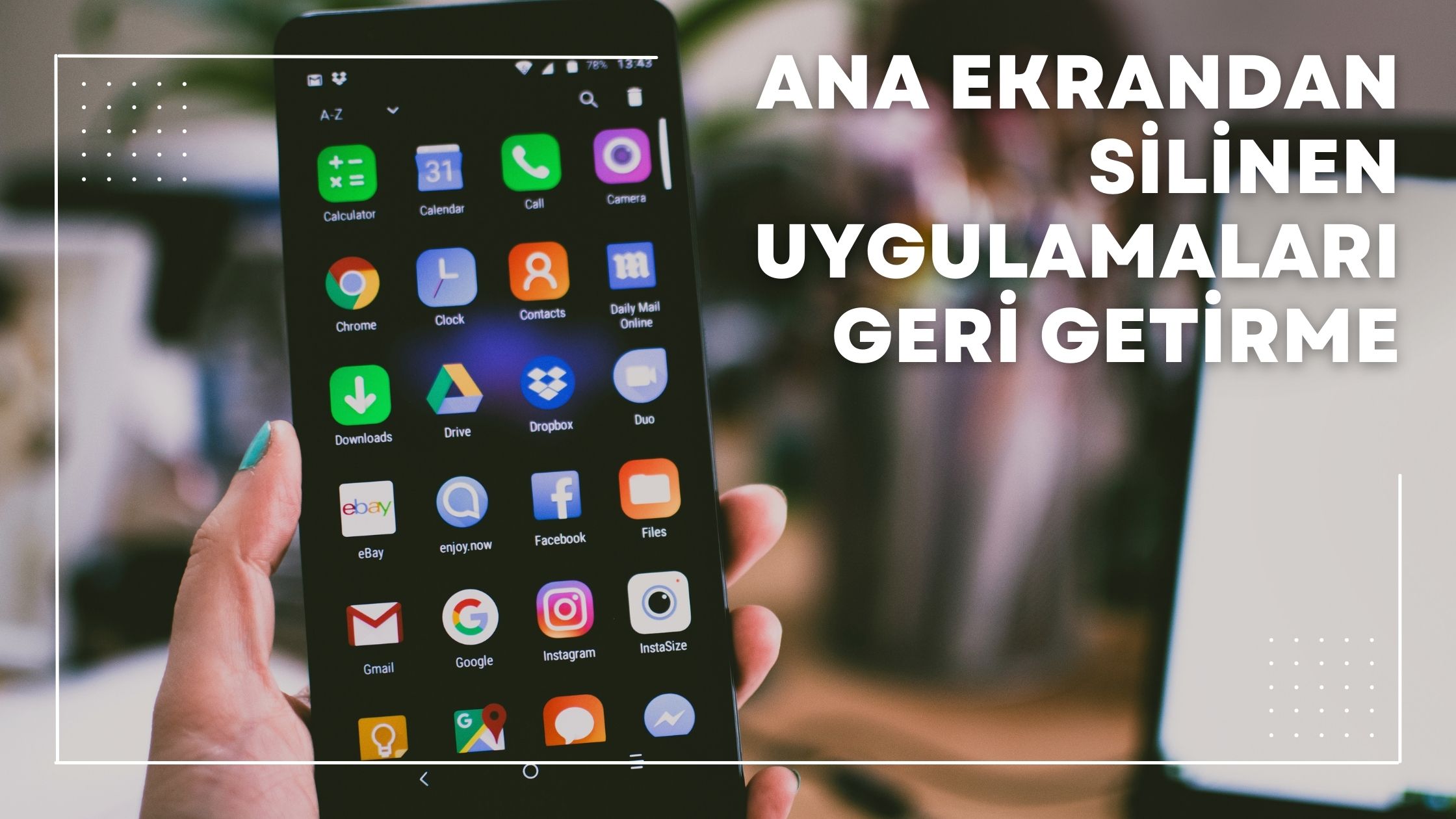 Ana Ekrandan Silinen Uygulamaları Geri Getirme