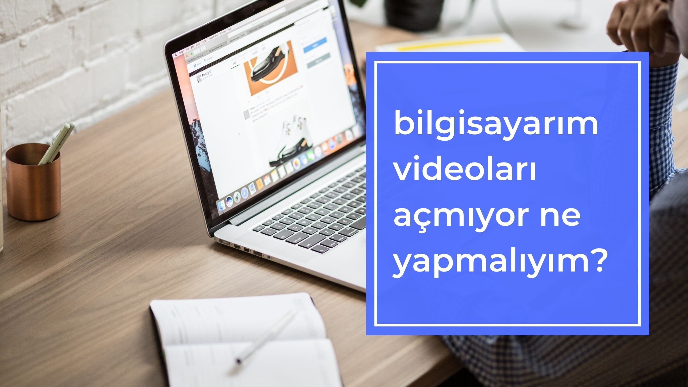 Bilgisayarım Videoları Açmıyor Ne Yapmalıyım?
