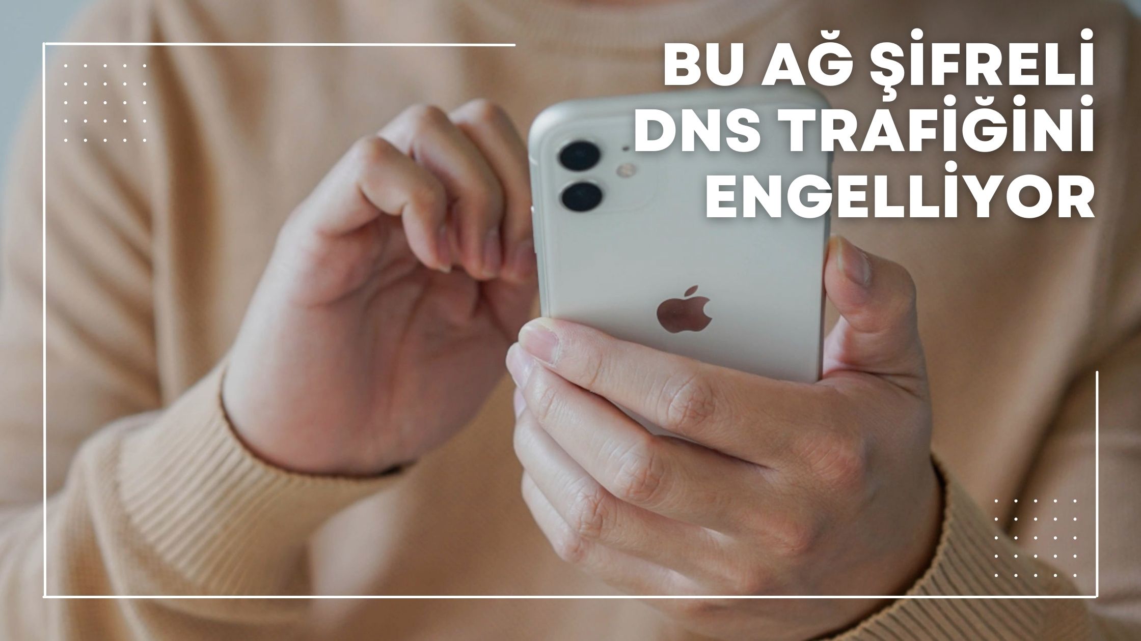 Bu Ağ Şifreli Dns Trafiğini Engelliyor