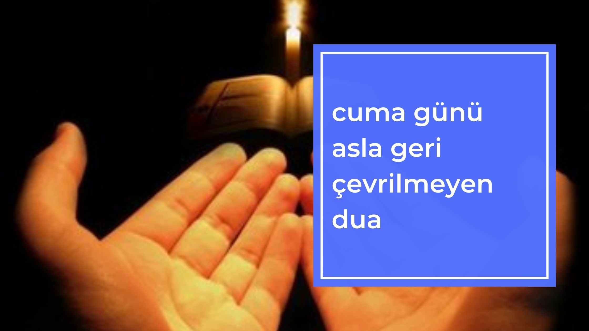 Cuma Günü Asla Geri Çevrilmeyen Dua