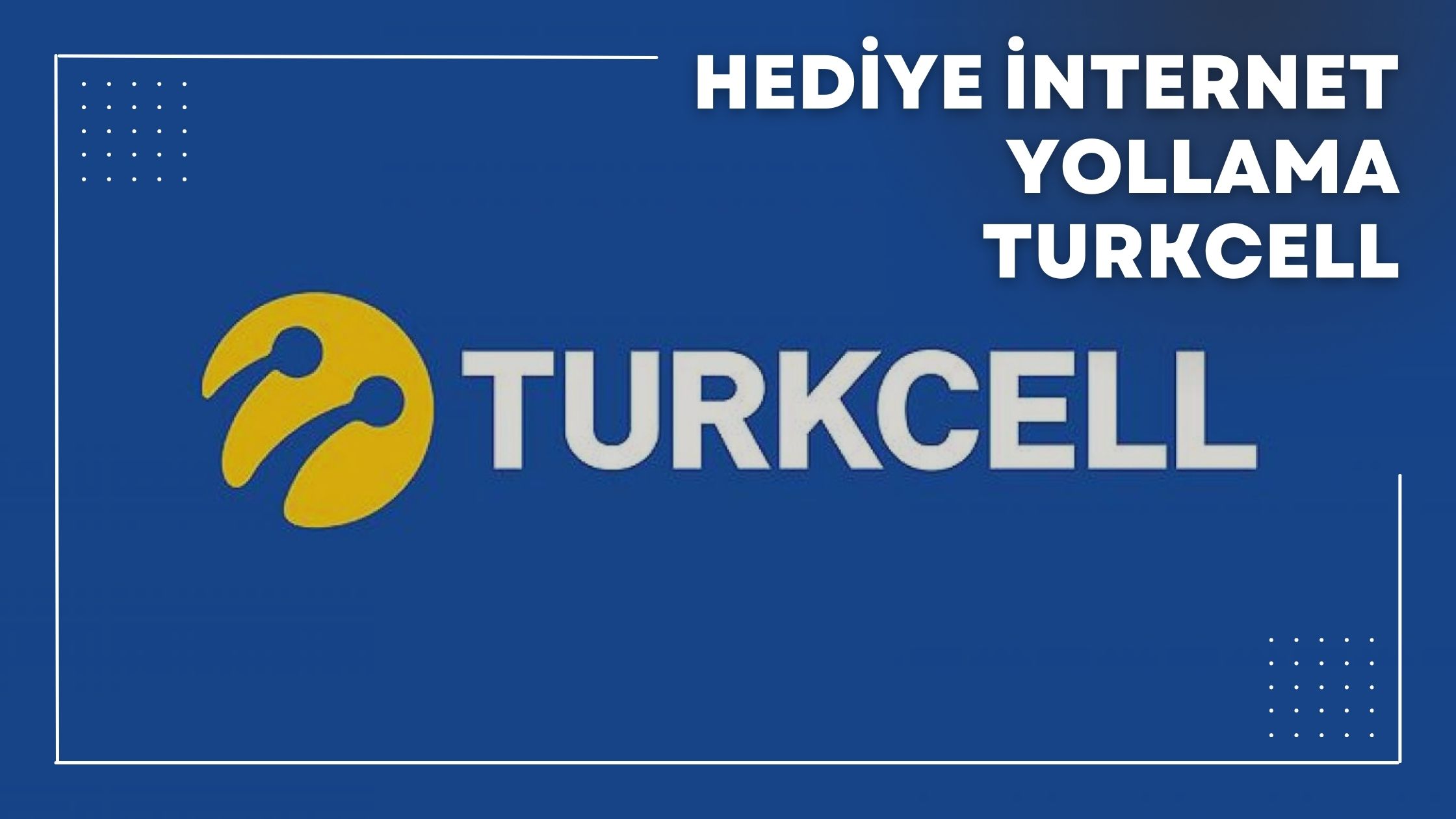 Hediye İnternet Yollama Turkcell
