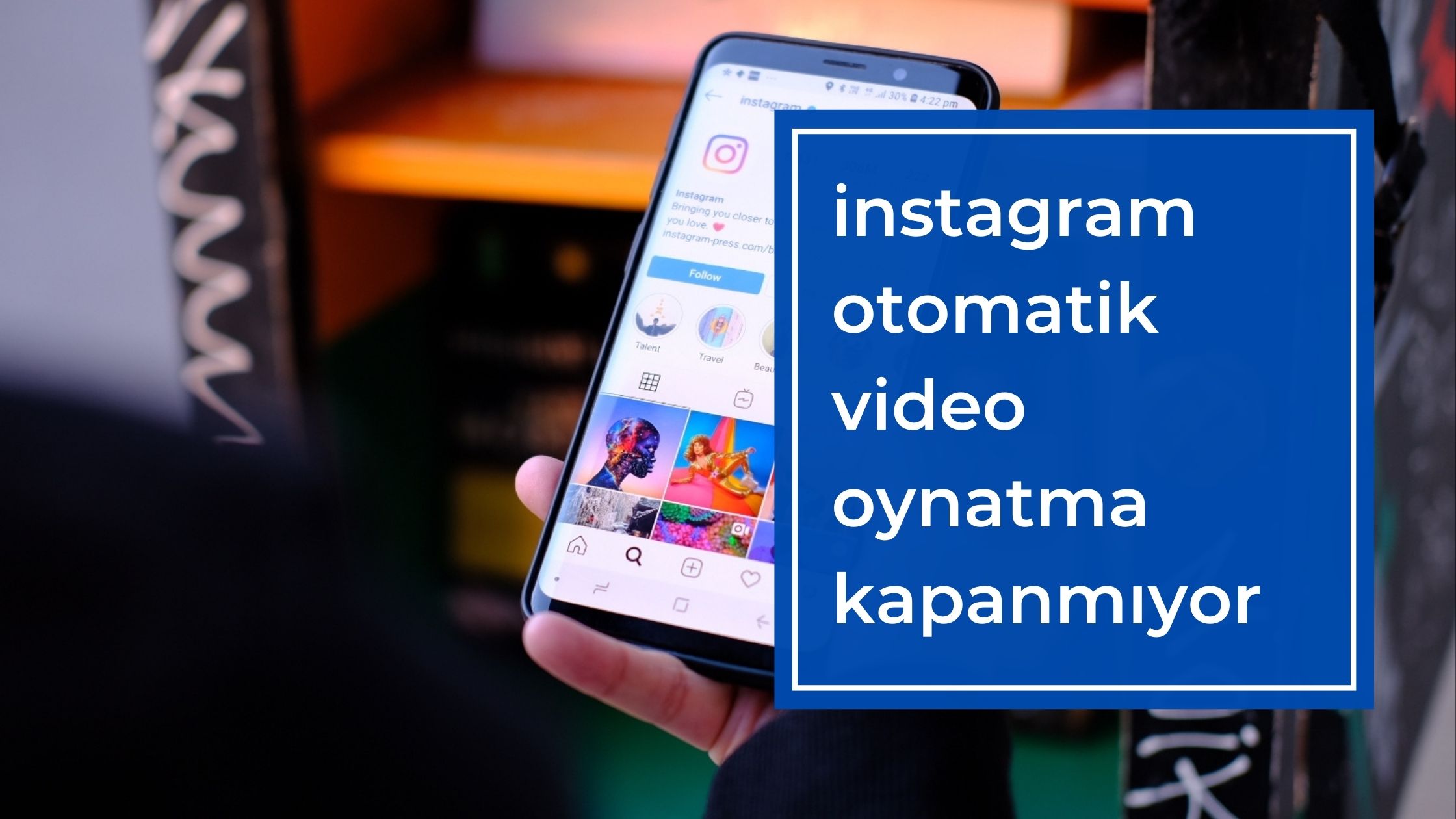 Instagram Otomatik Video Oynatma Kapanmıyor