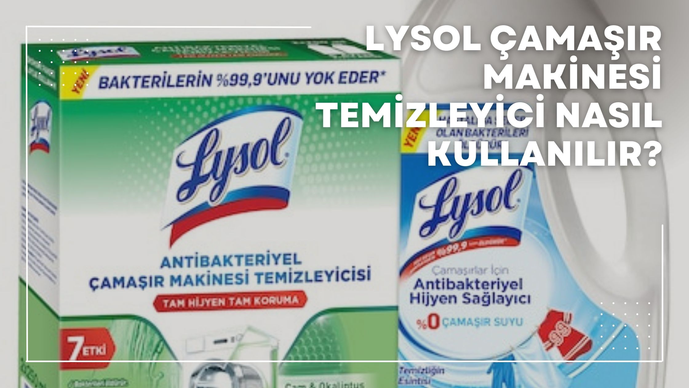 Lysol Çamaşır Makinesi Temizleyici Nasıl Kullanılır?
