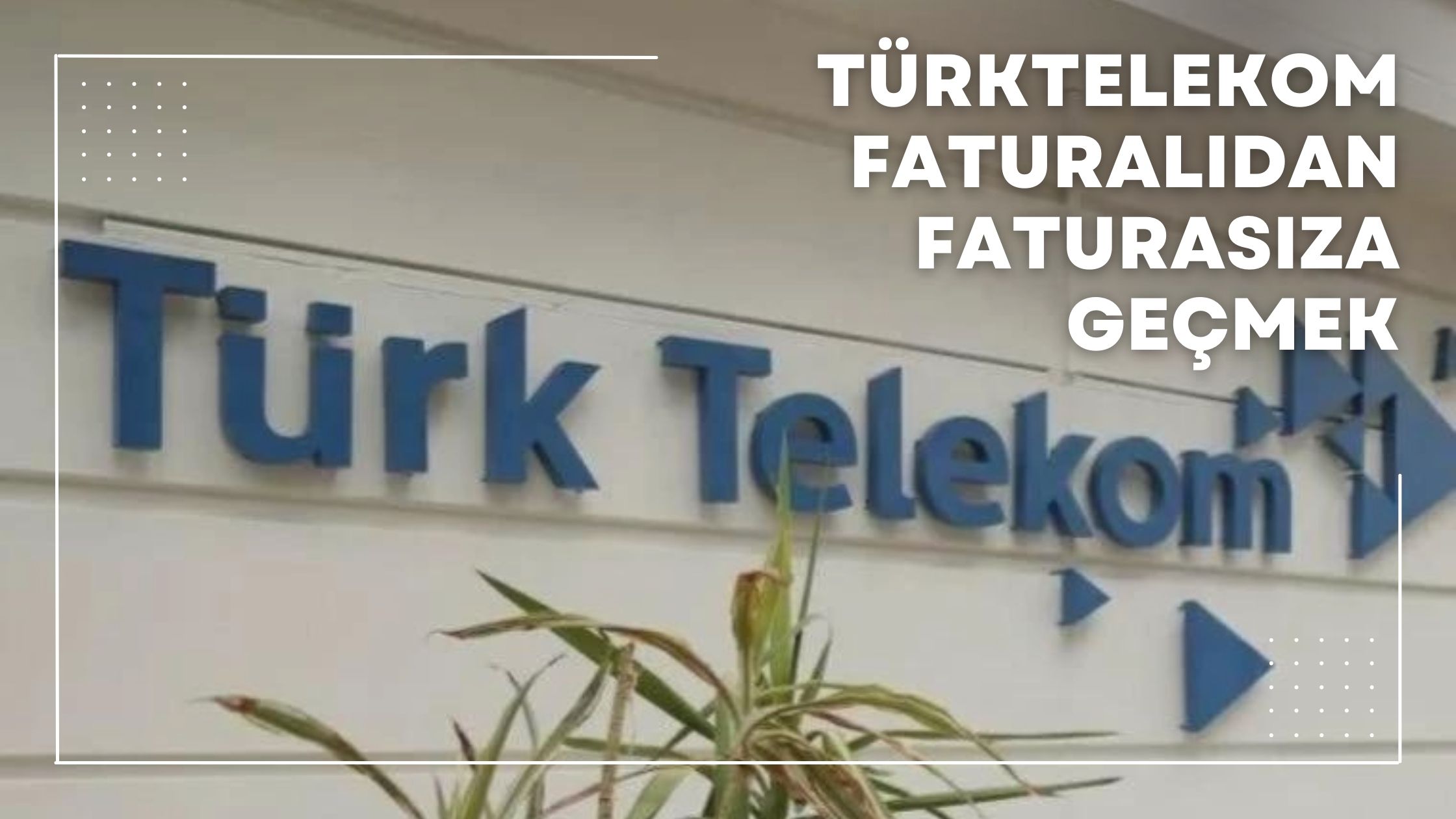 Turktelekom Faturalıdan Faturasıza Geçmek