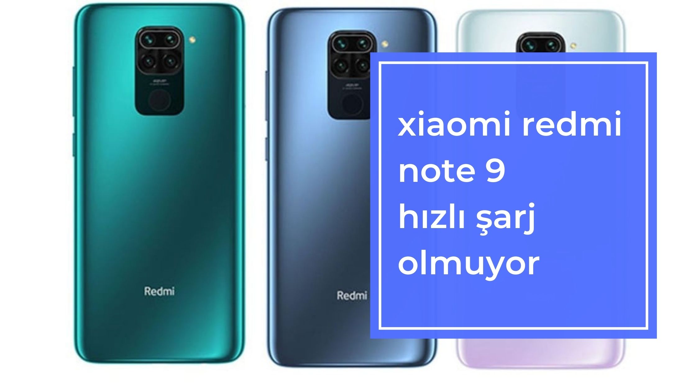 Xiaomi Redmi Note 9 Hızlı Şarj Olmuyor