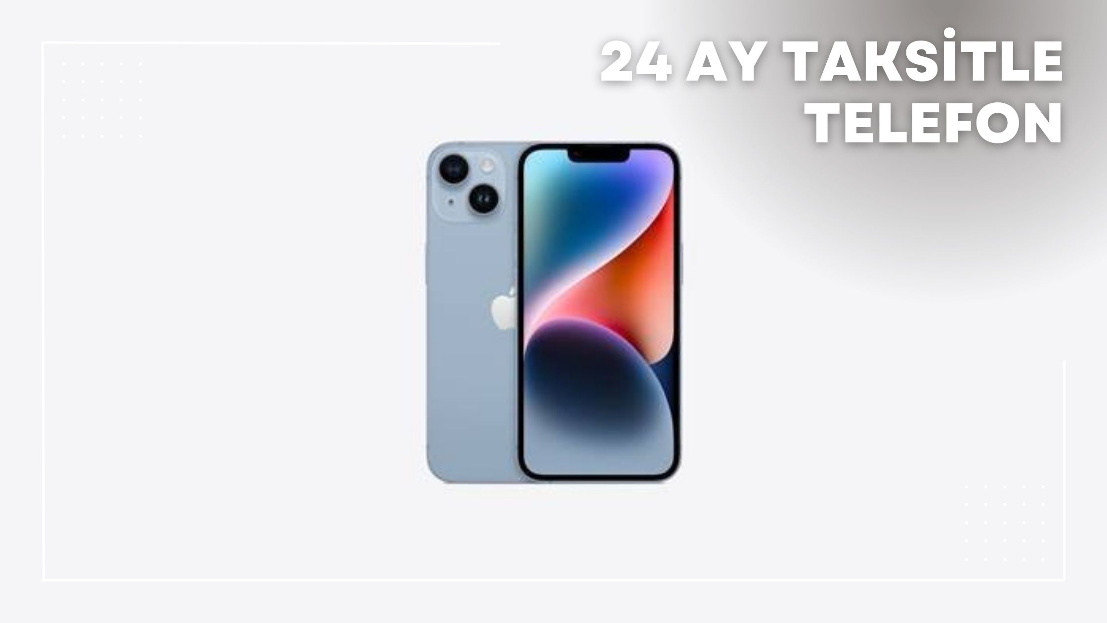 24 Ay Taksitle Telefon