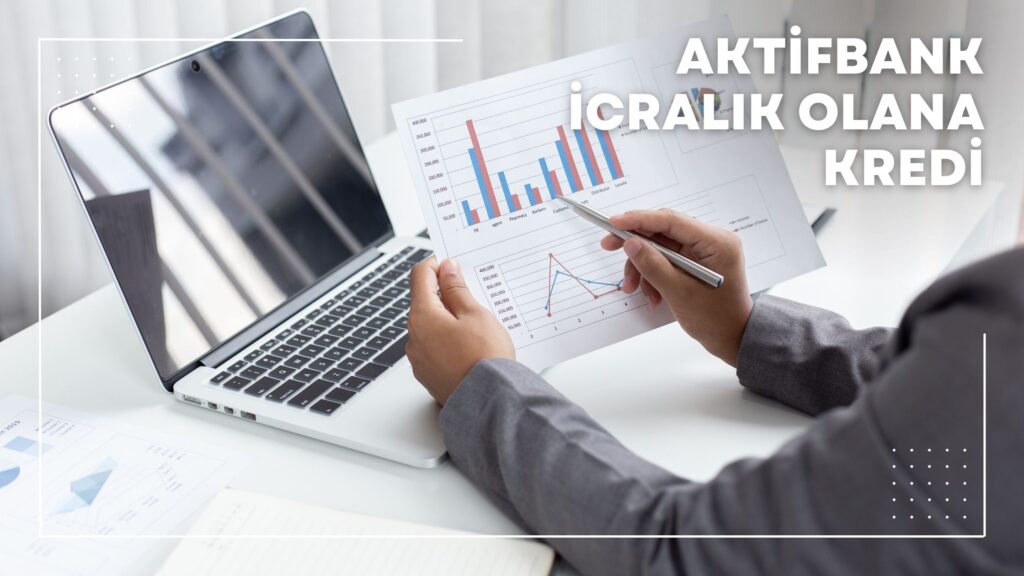 Aktifbank İcralık Olana Kredi