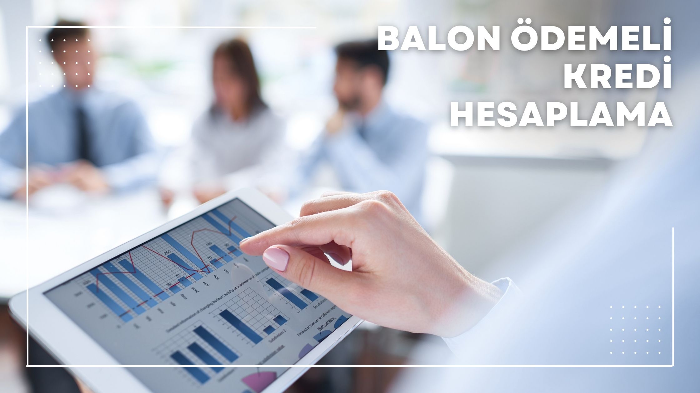 Balon Ödemeli Kredi Hesaplama