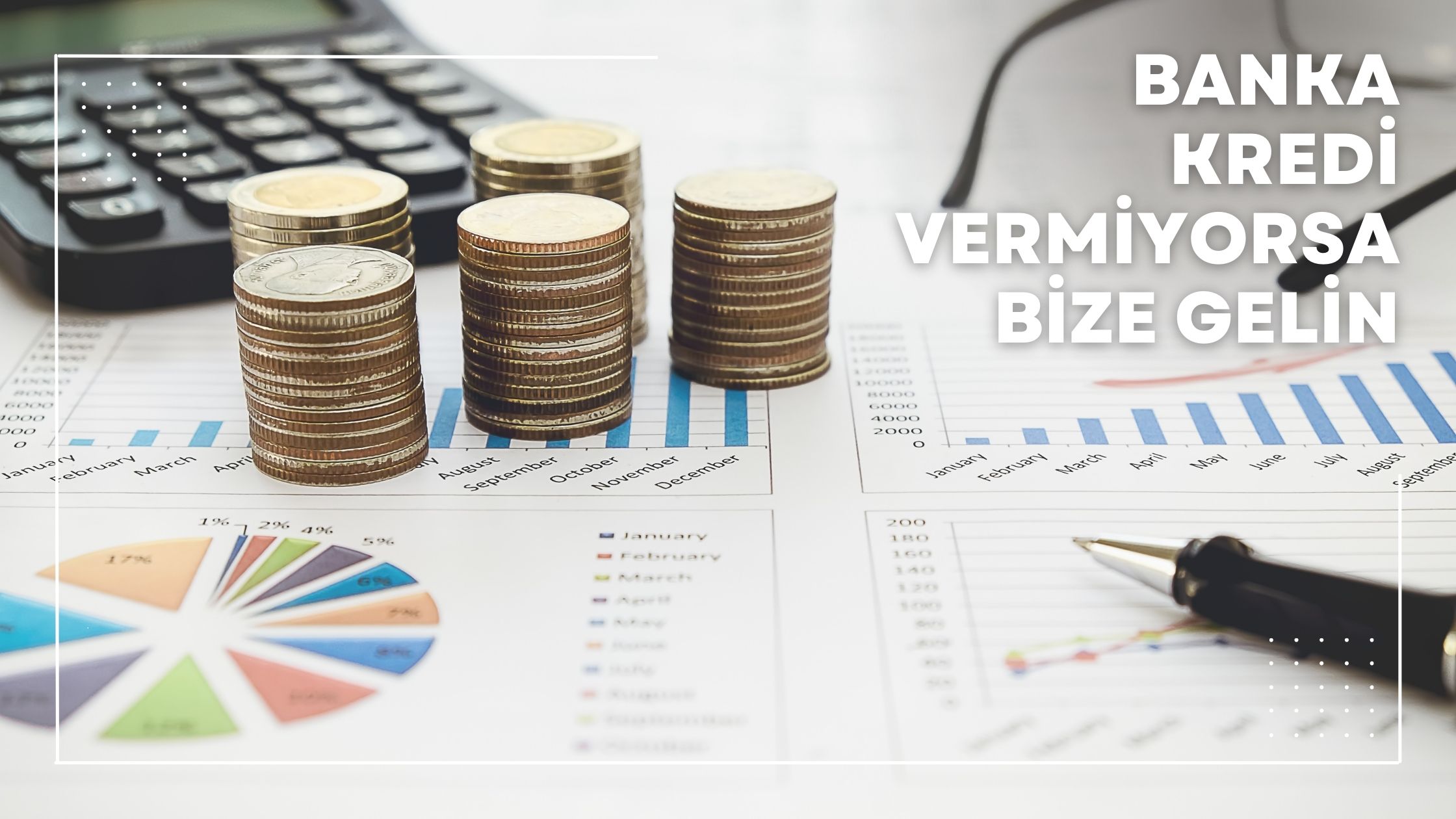 Banka Kredi Vermiyorsa Bize Gelin