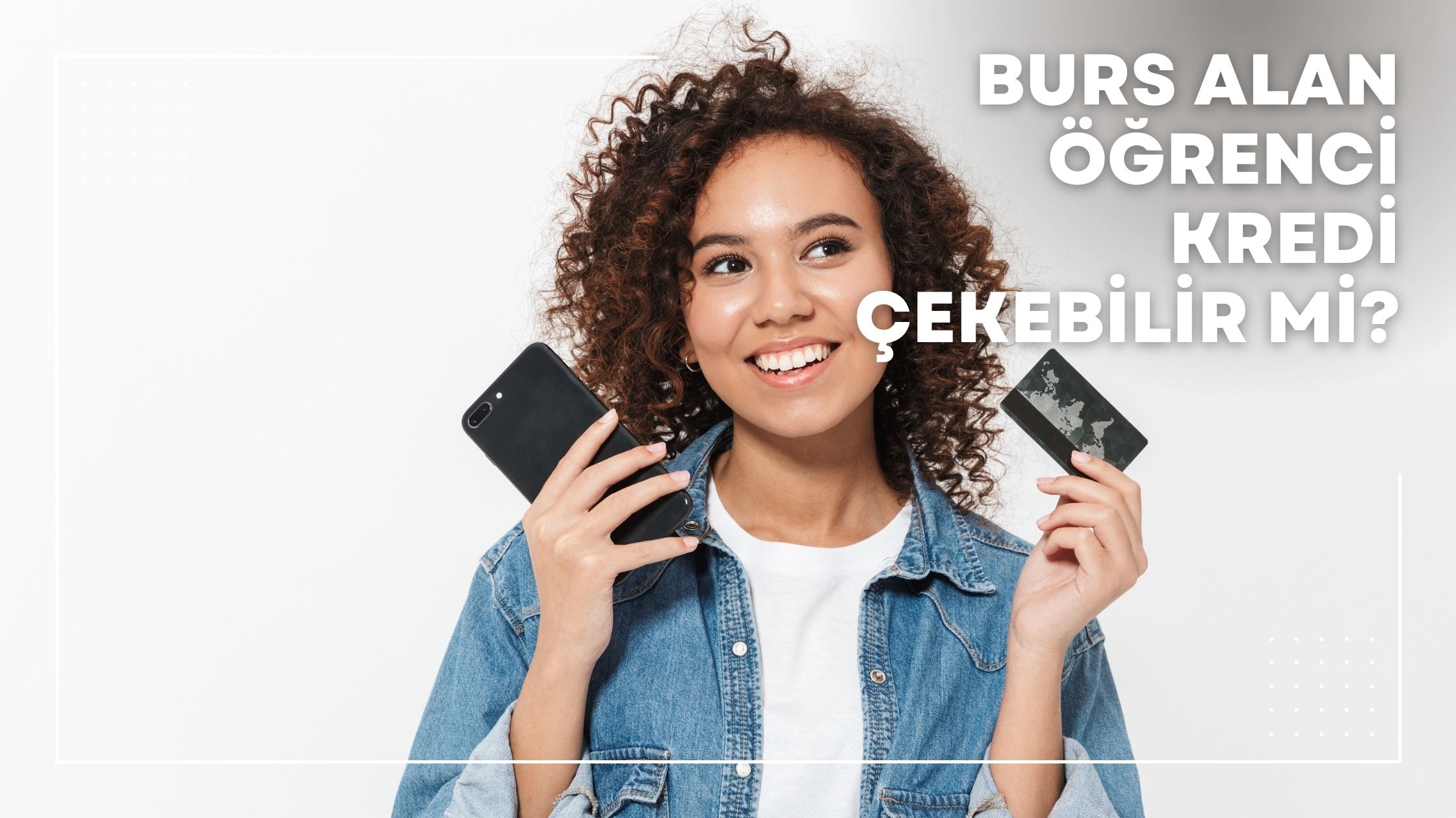 Burs Alan Öğrenci Kredi Çekebilir mi