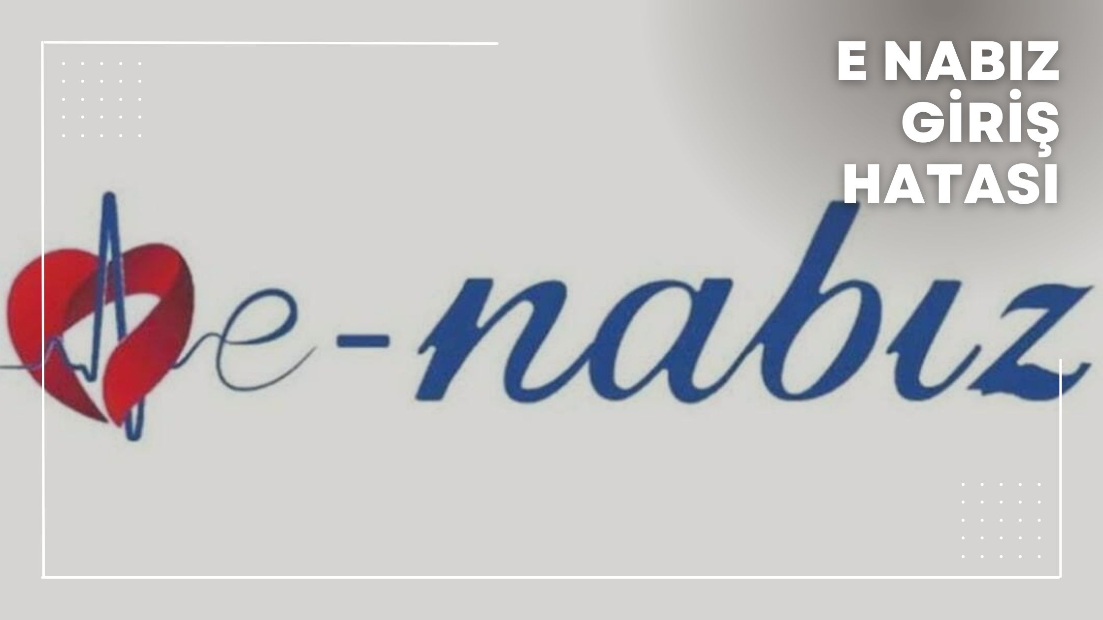 E Nabız Giriş Hatası