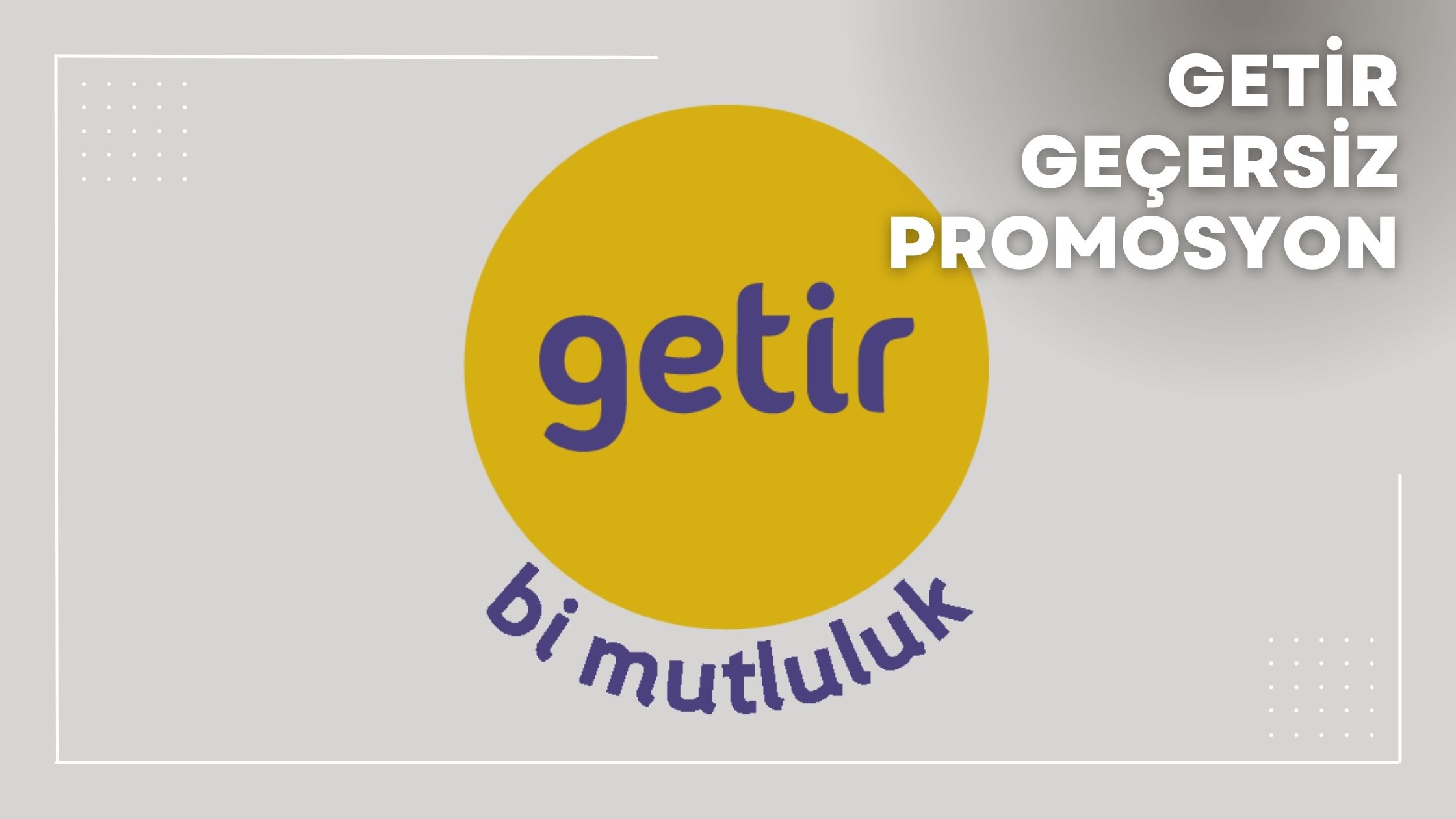 Getir Geçersiz Promosyon