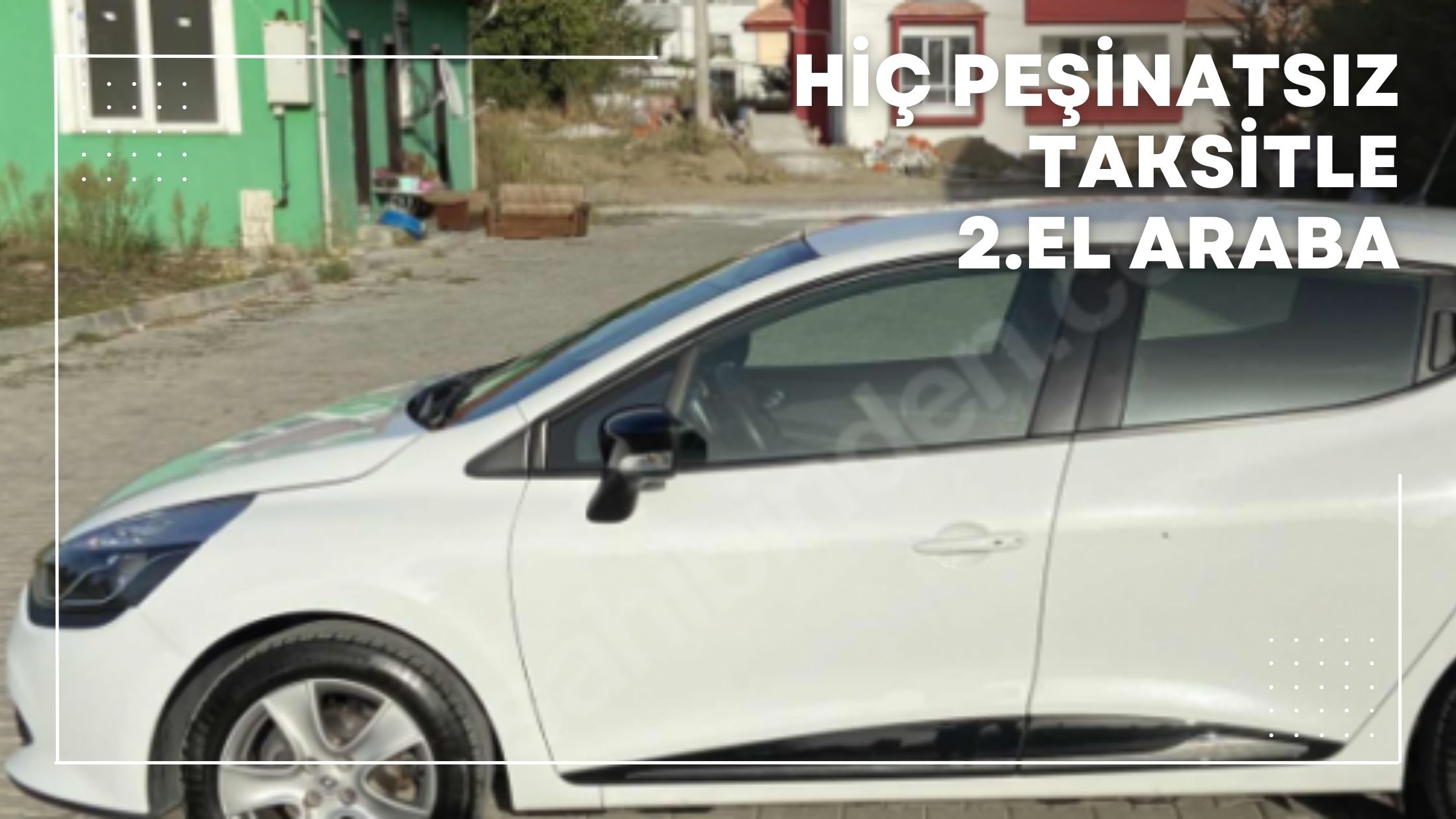 Hiç Peşinatsız Taksitle 2. El Araba