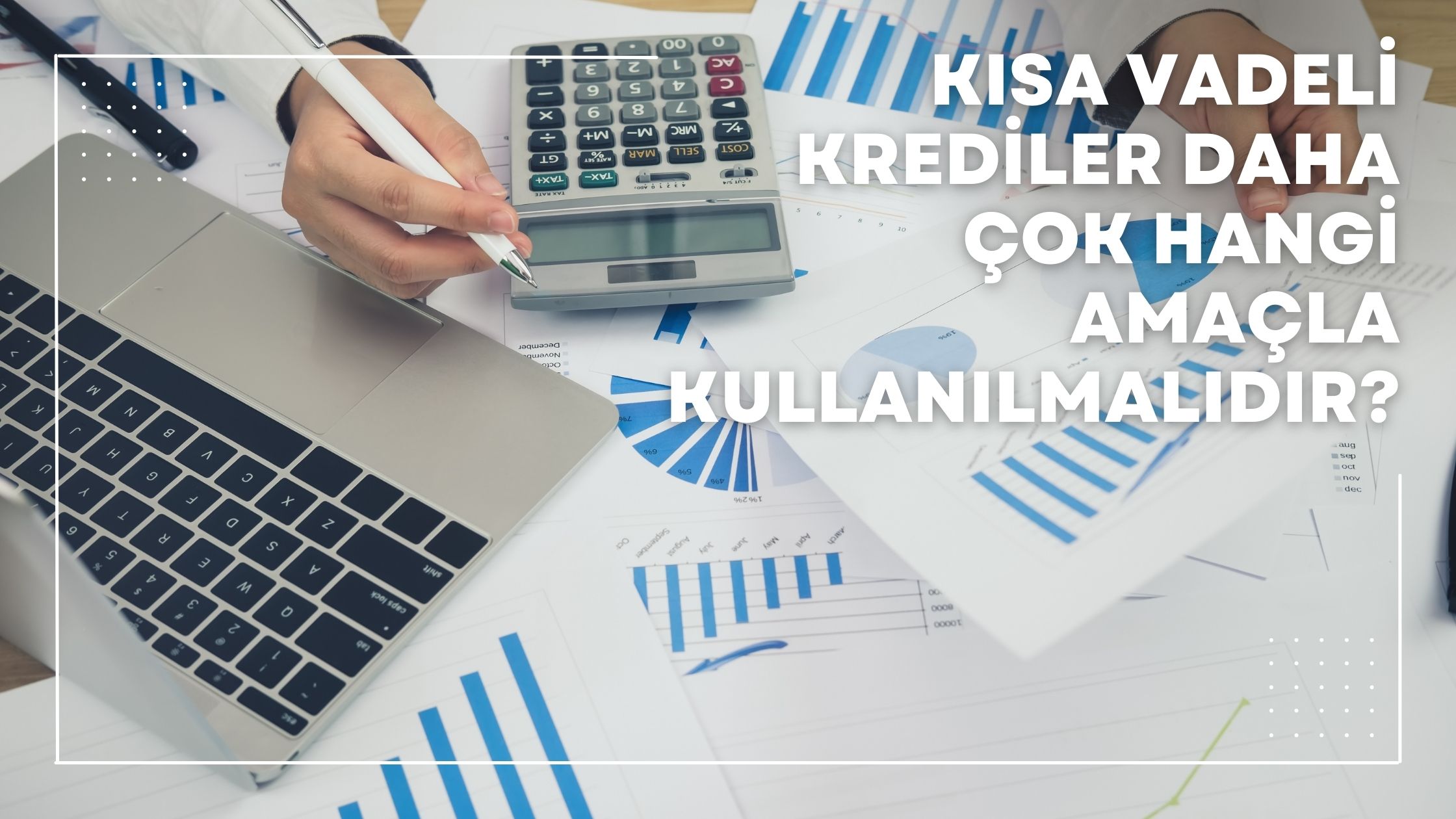 Kısa Vadeli Krediler Daha Çok Hangi Amaçla Kullanılmalıdır?