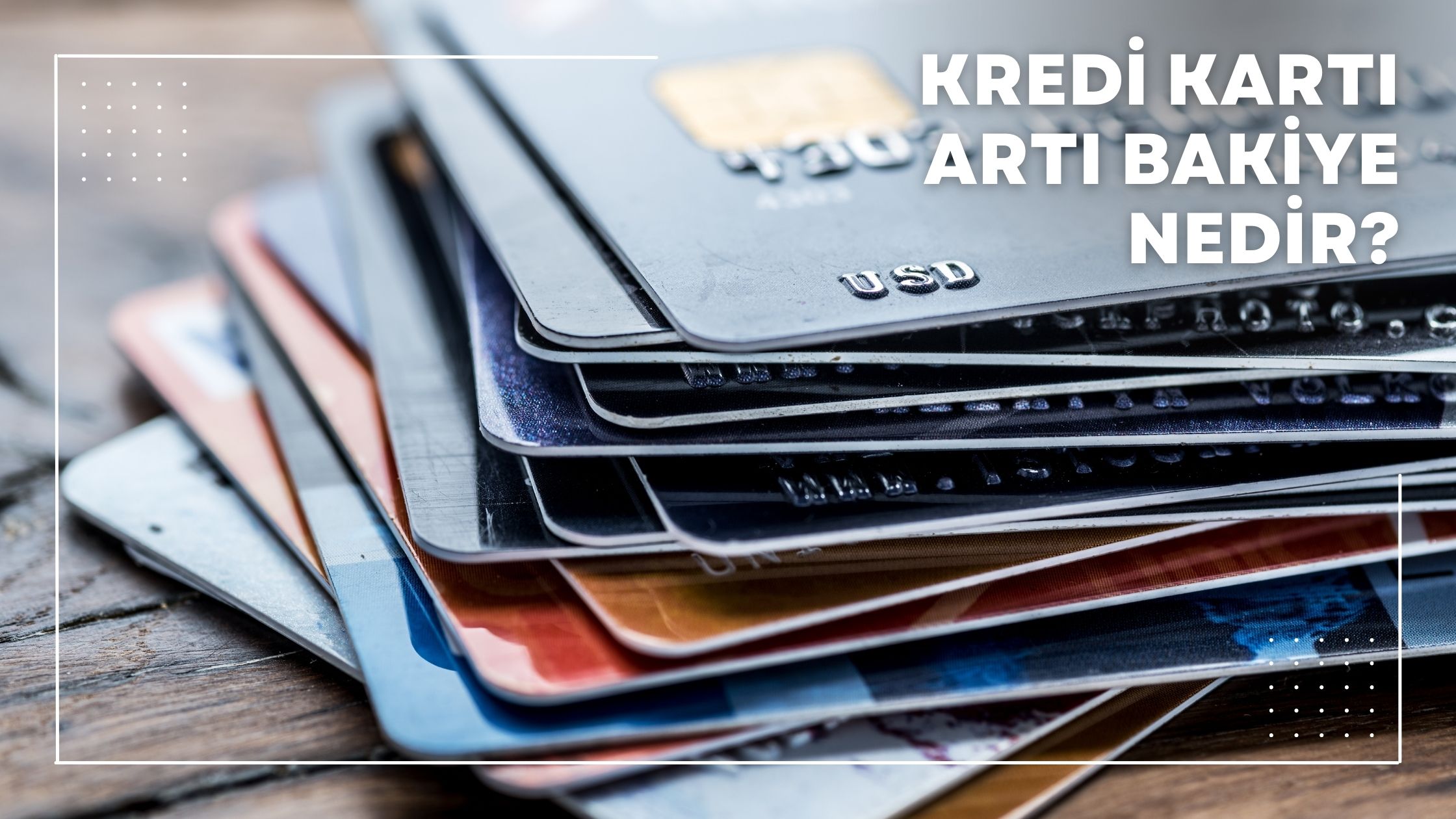 Kredi Kartı Artı Bakiye Nedir?