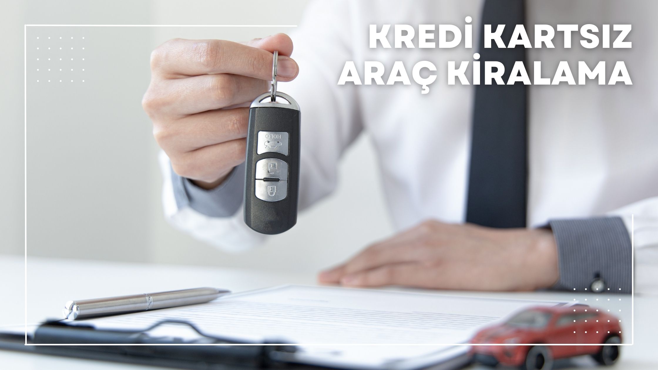 Kredi Kartsız Araç Kiralama