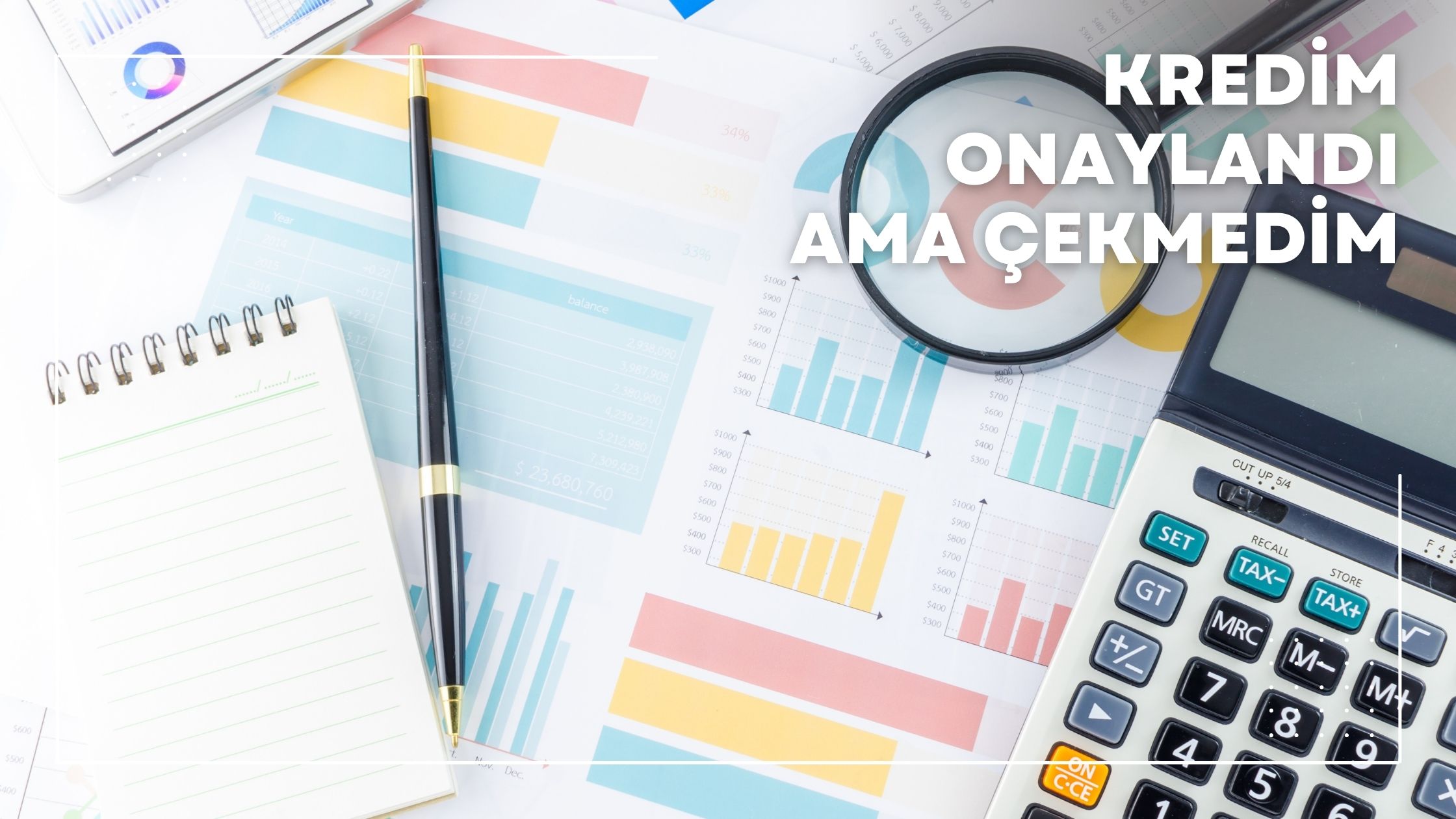 Kredim Onaylandı Ama Çekmedim
