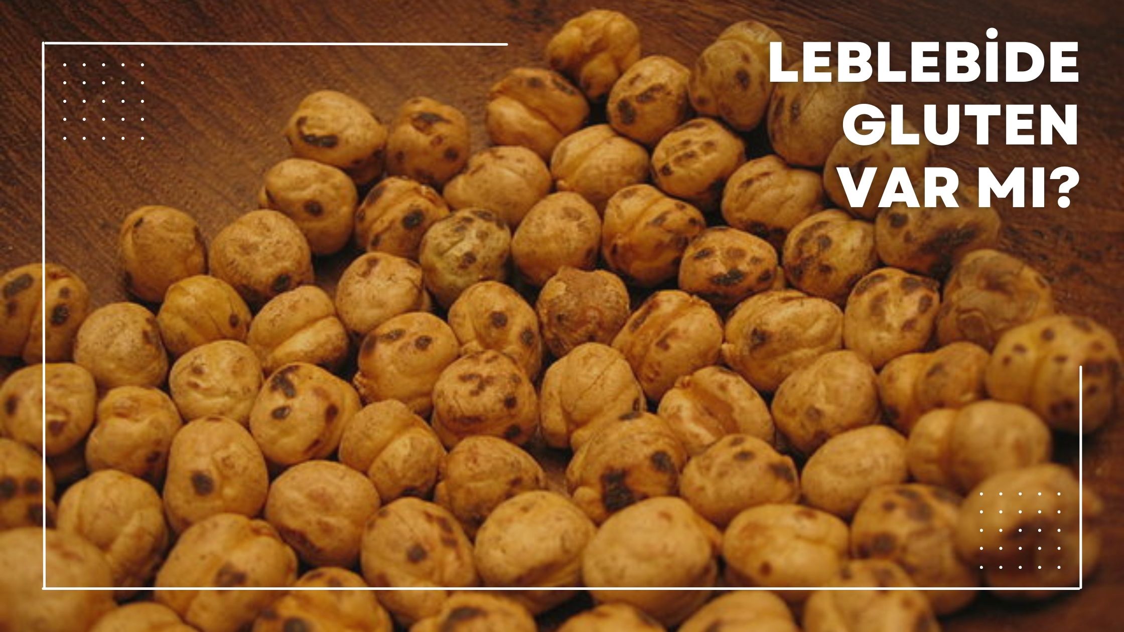 Leblebide Gluten Var mı?