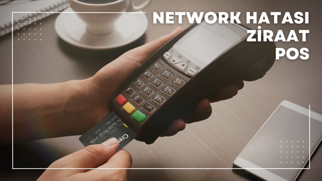 Network Hatası Ziraat Pos