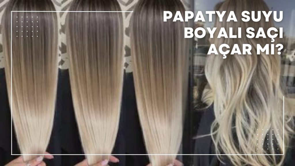 Papatya Suyu Boyalı Saçı Açar mı?