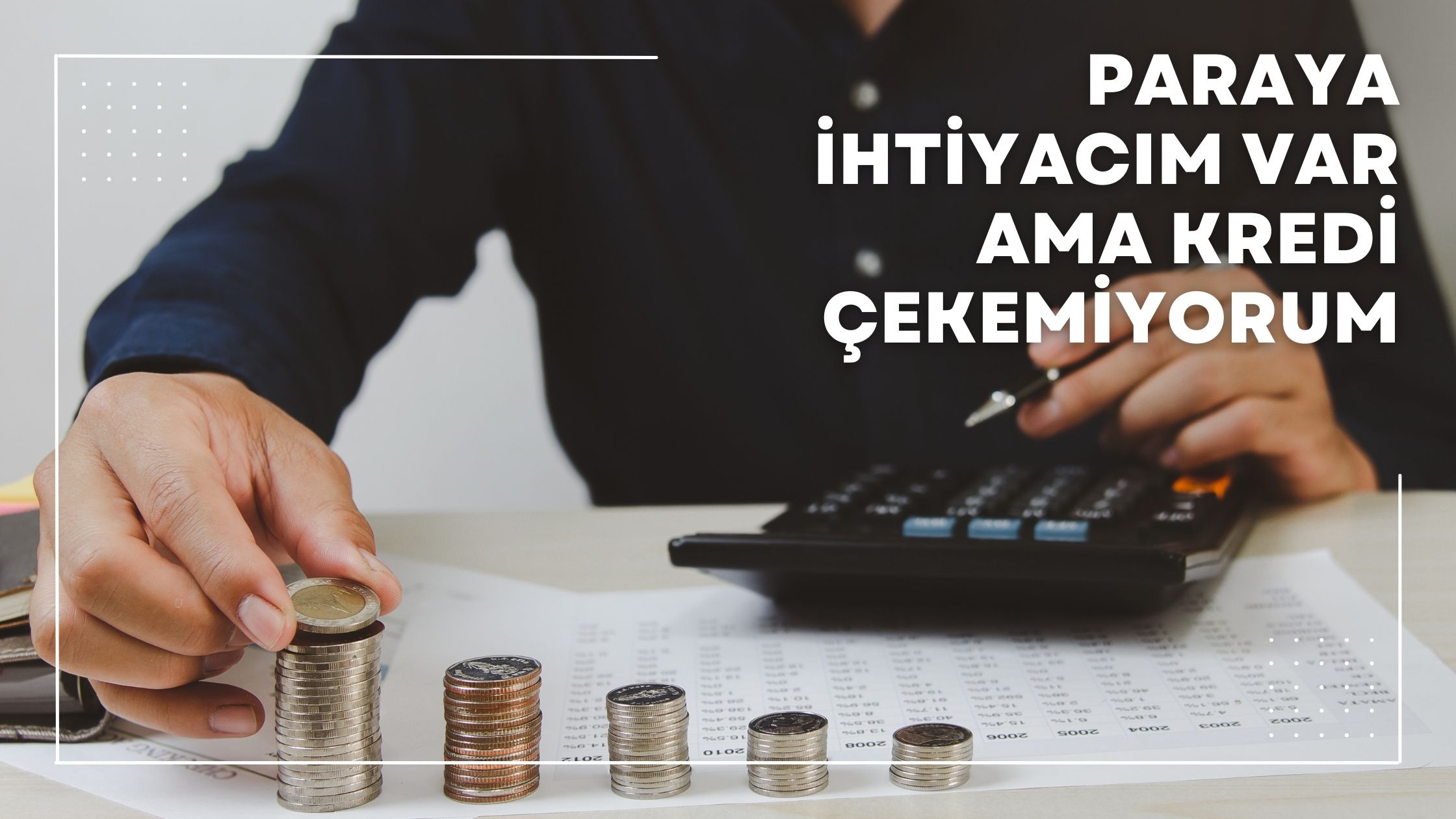 Paraya İhtiyacım Var Ama Kredi Çekemiyorum