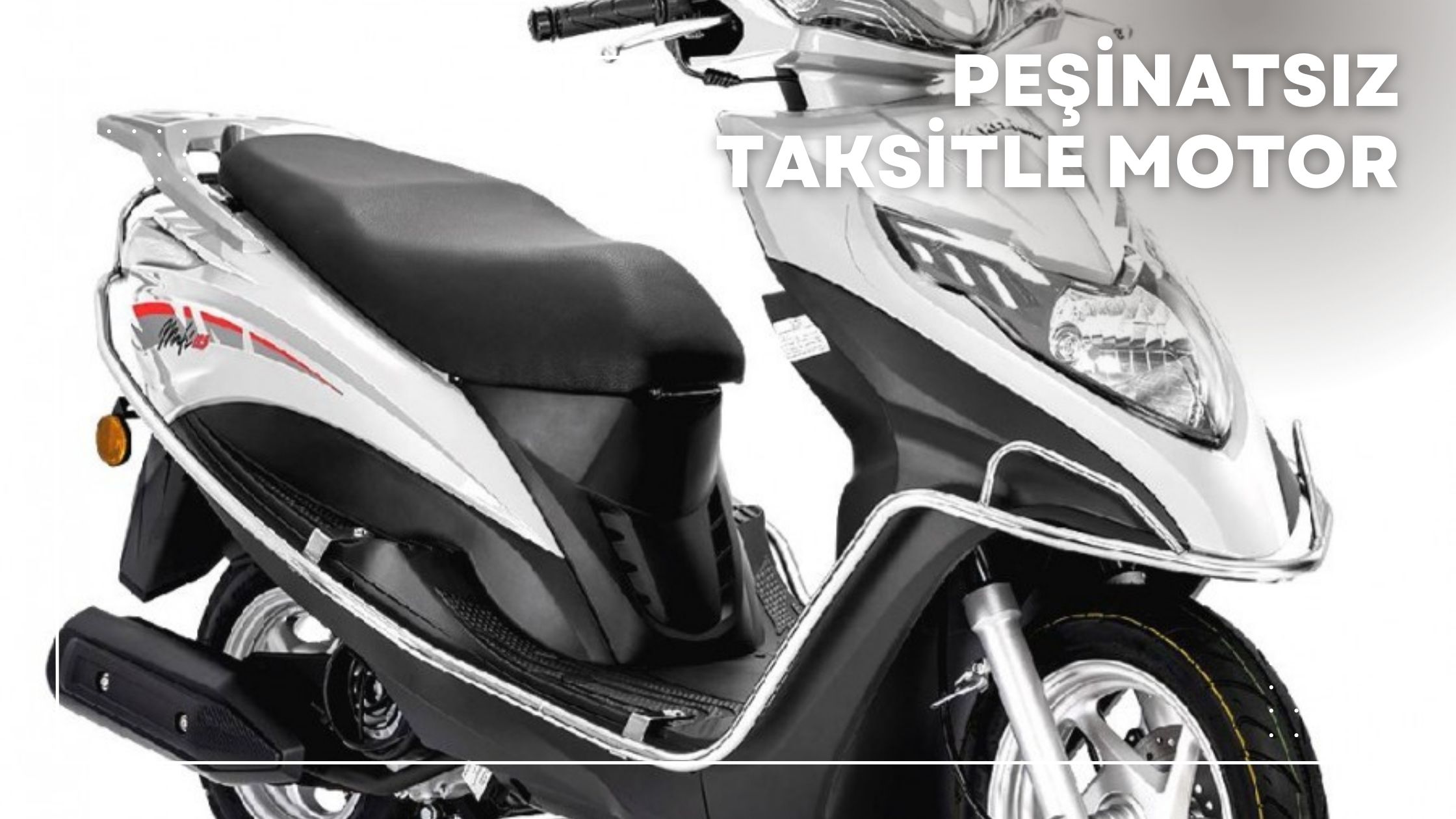 Peşinatsız Taksitle Motor